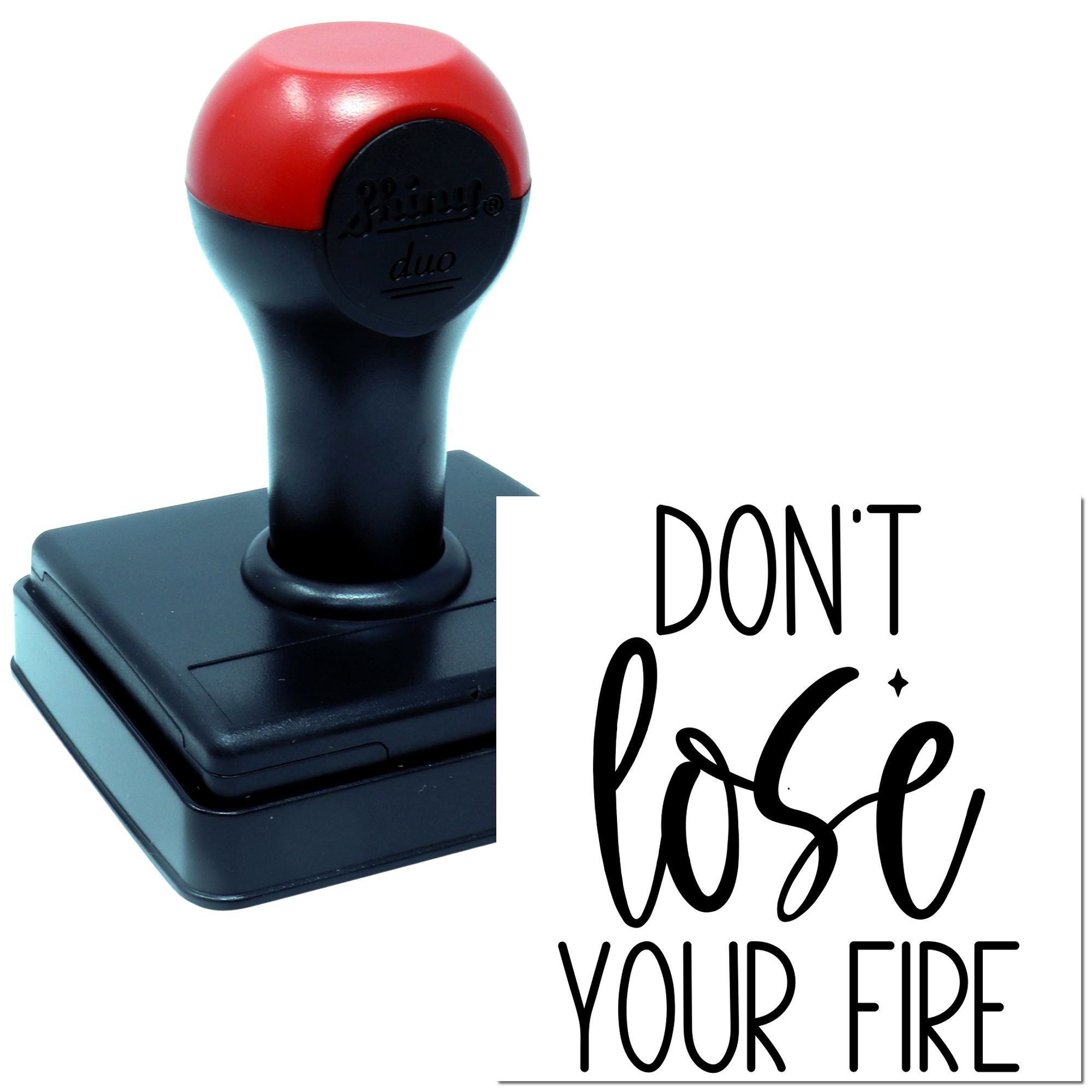 Custom rubber stamp with DONT LOSE YOUR FIRE quote for motivational crafting, branding, and packaging.