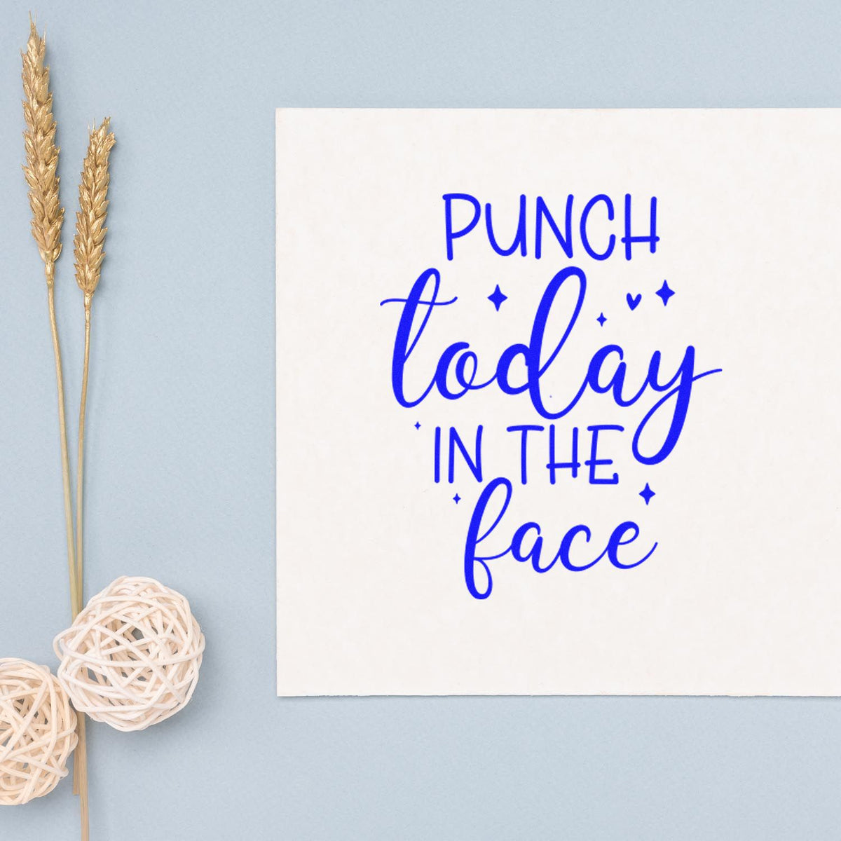 Rubber stamp design with bold blue quote, Punch today in the face, for funny handmade cards and journaling.