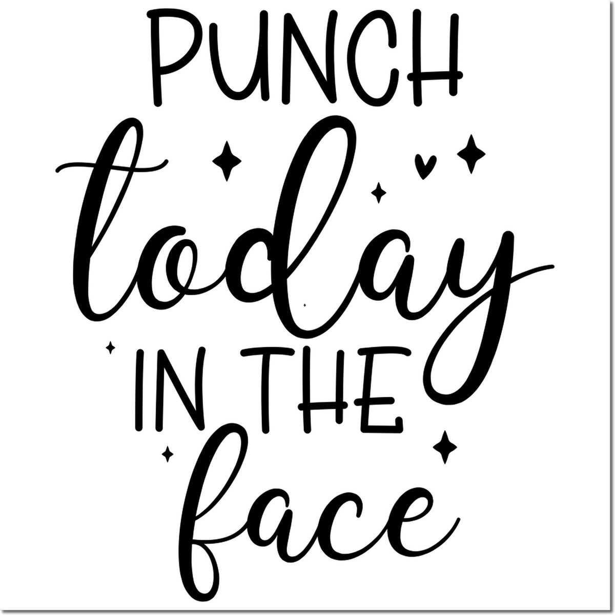 Funny rubber stamp design with bold quote Punch Today in the Face and stars for planners, journals, or office use.