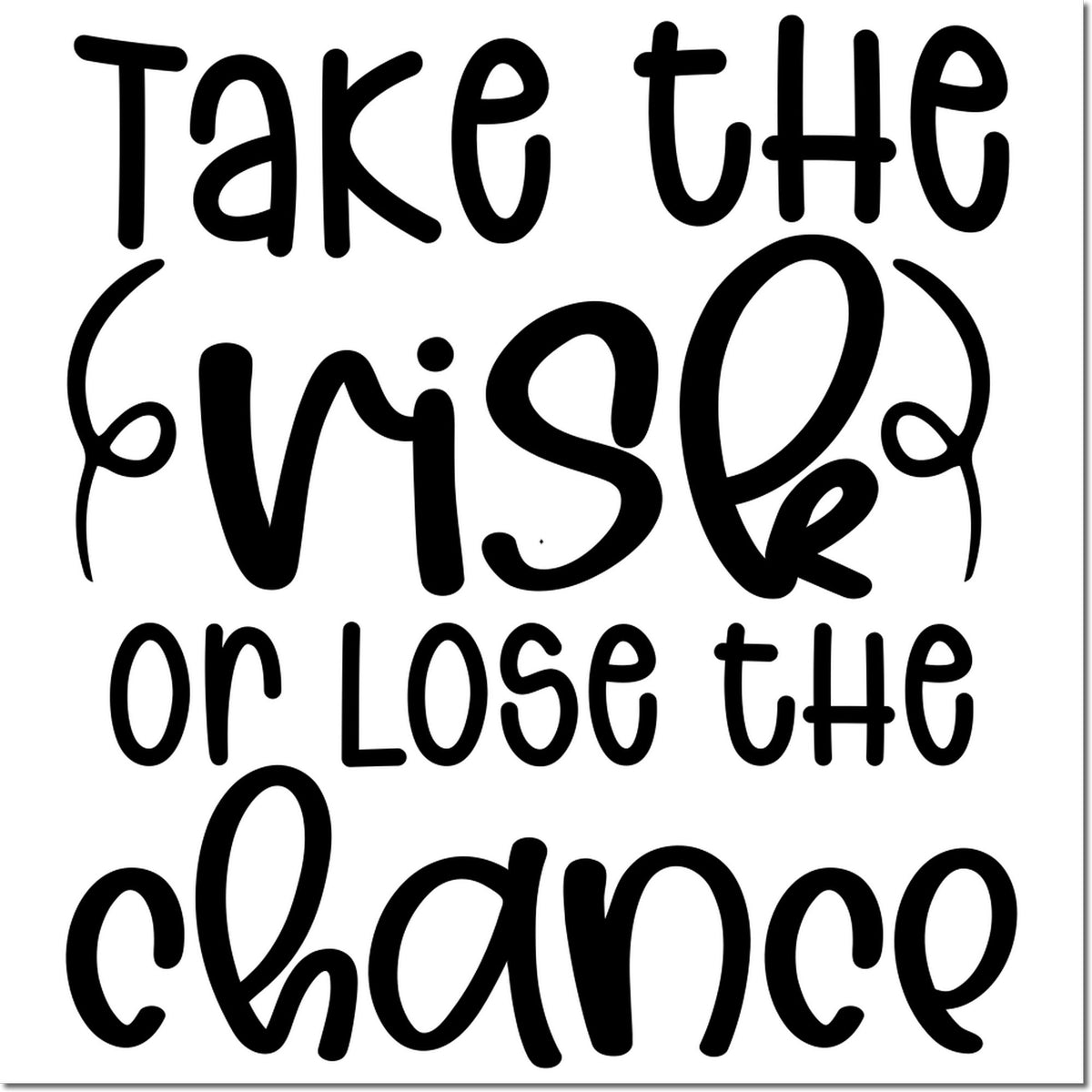 Take the wise or lose the chance hand-lettered motivational rubber stamp design for inspiring quotes and craft projects.