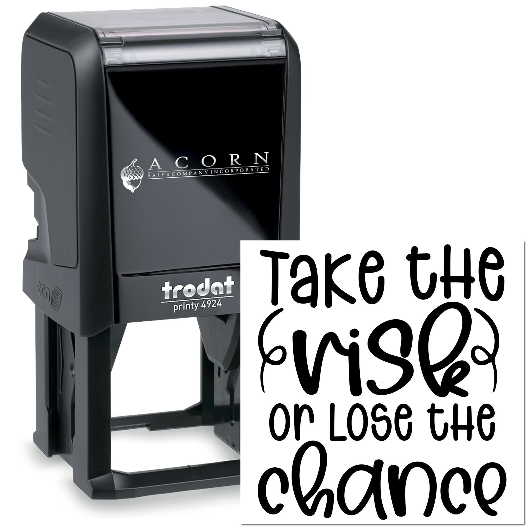 Trodat Printy 4924 custom self-inking rubber stamp with Take the risk or lose the chance design for business or craft use.