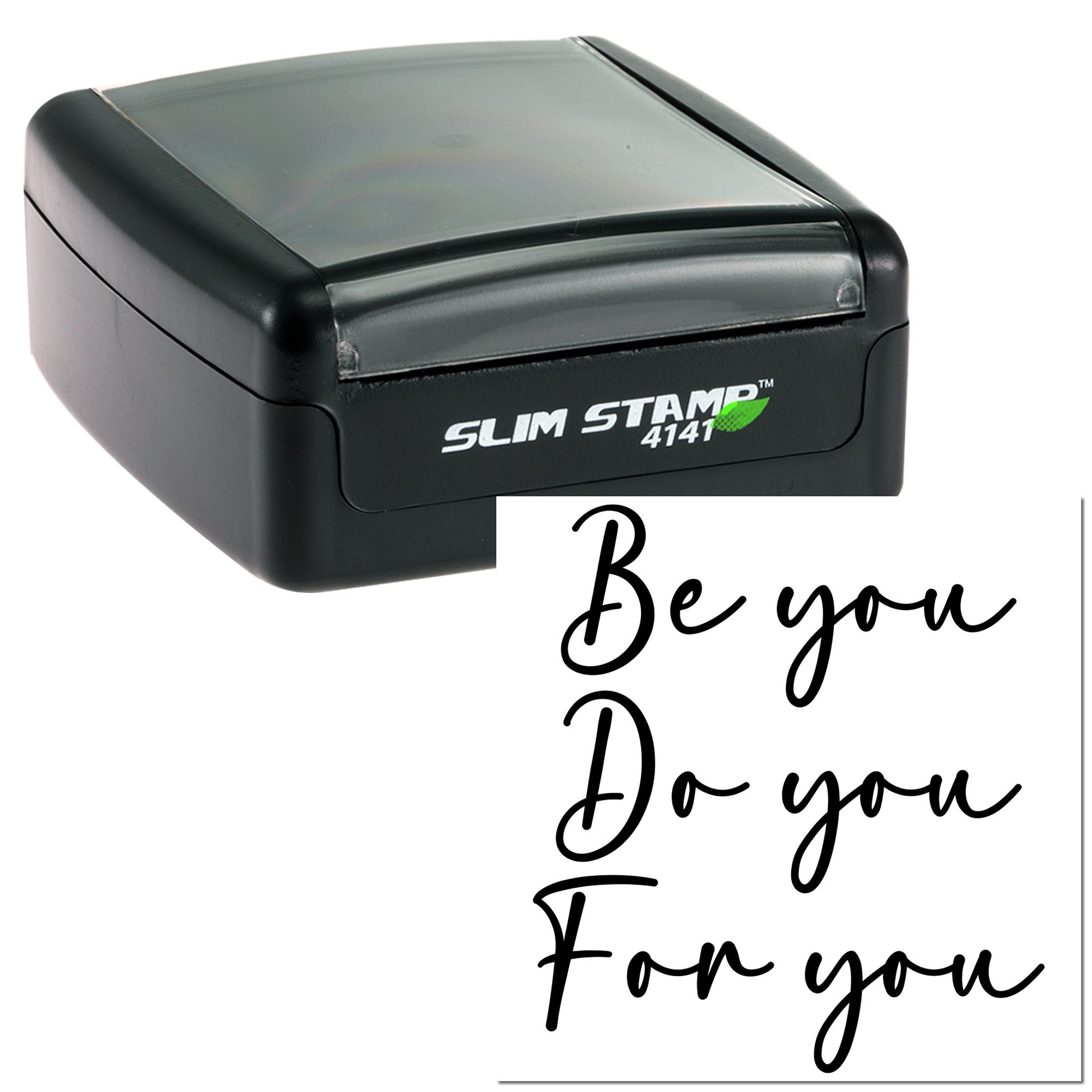 Slim self-inking rubber stamp with custom Be you, Do you, For you message for personalized business branding and crafts.