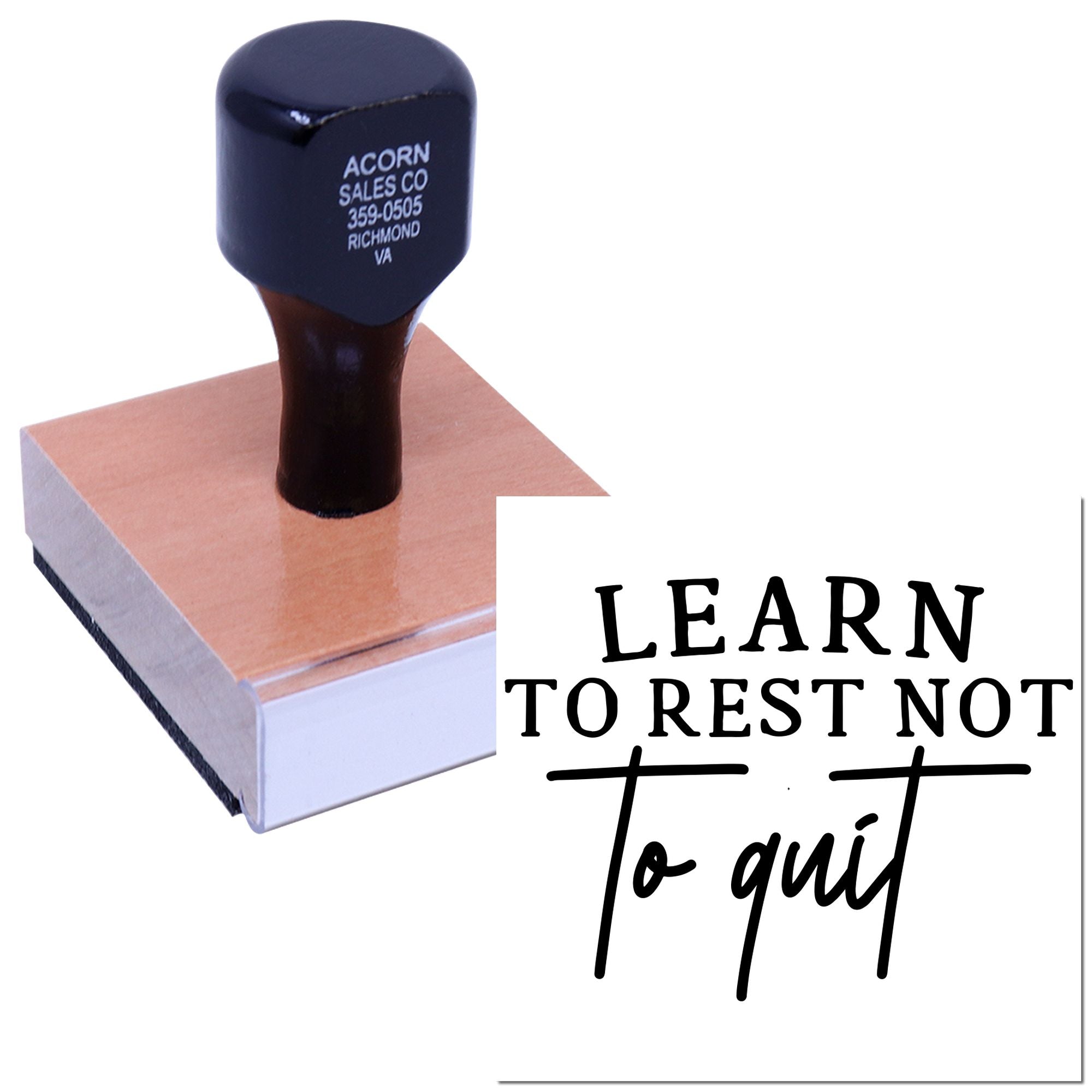 Wood-mounted rubber stamp with motivational quote Learn to rest not to quit for custom business or craft branding.