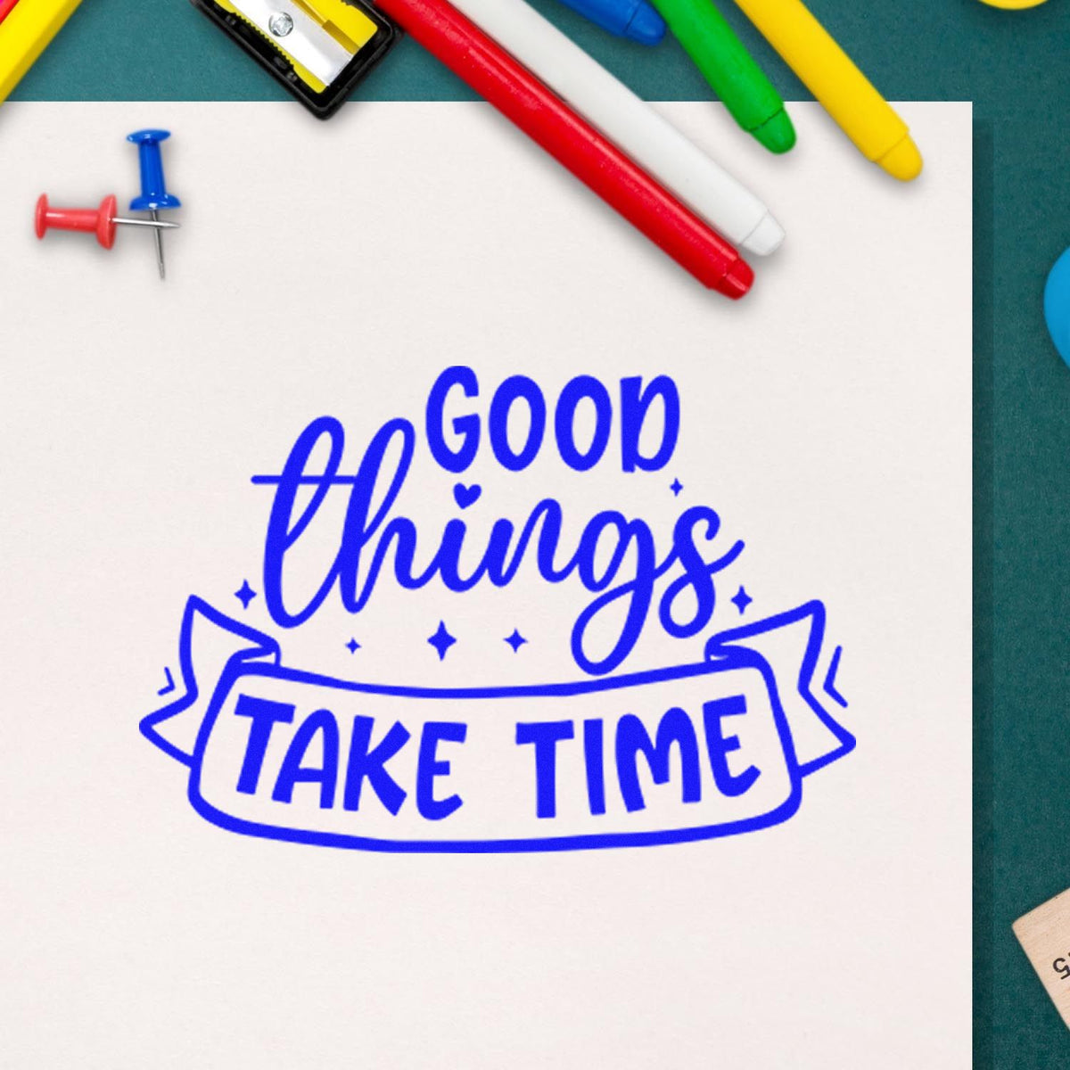 Blue Good Things Take Time rubber stamp for journaling, scrapbooking, and motivational craft projects.