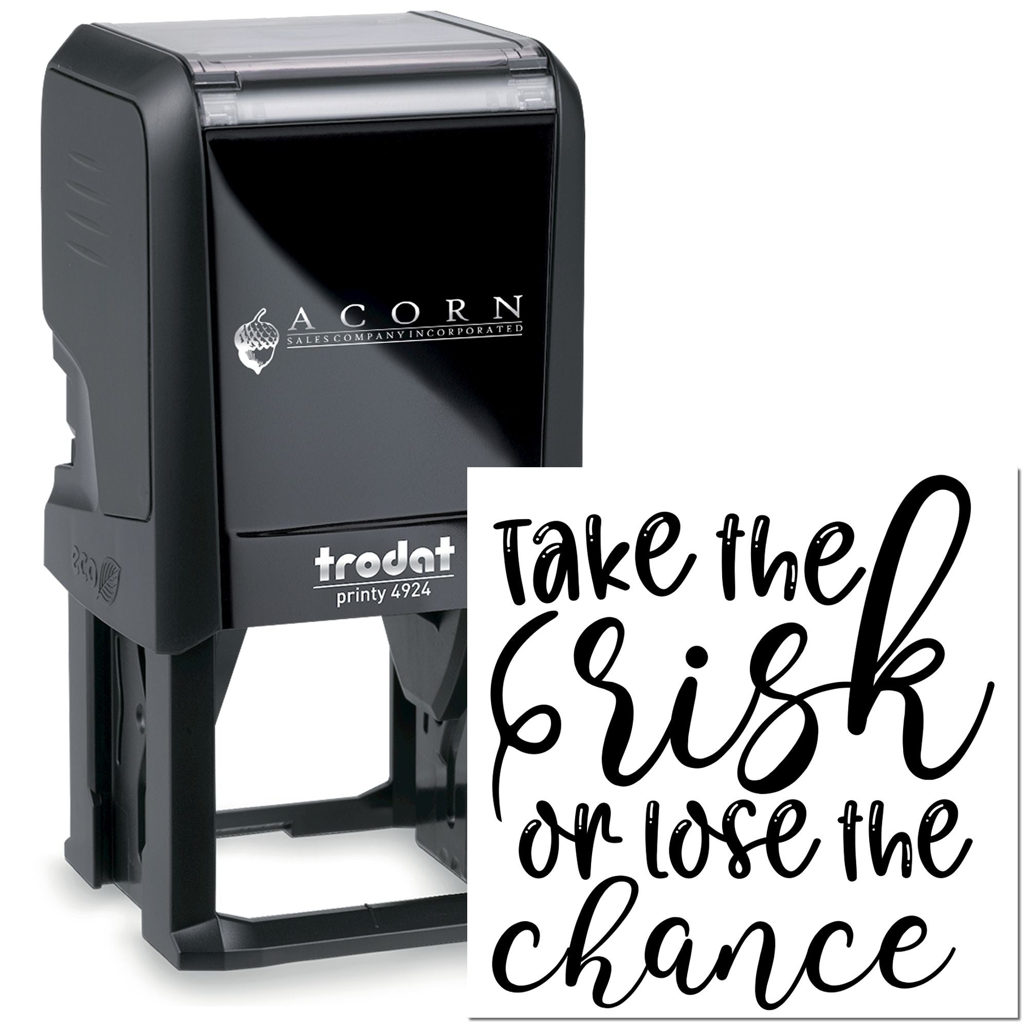 Custom Trodat self-inking rubber stamp for Acorn Sales Company, featuring Take the risk or lose the chance text.