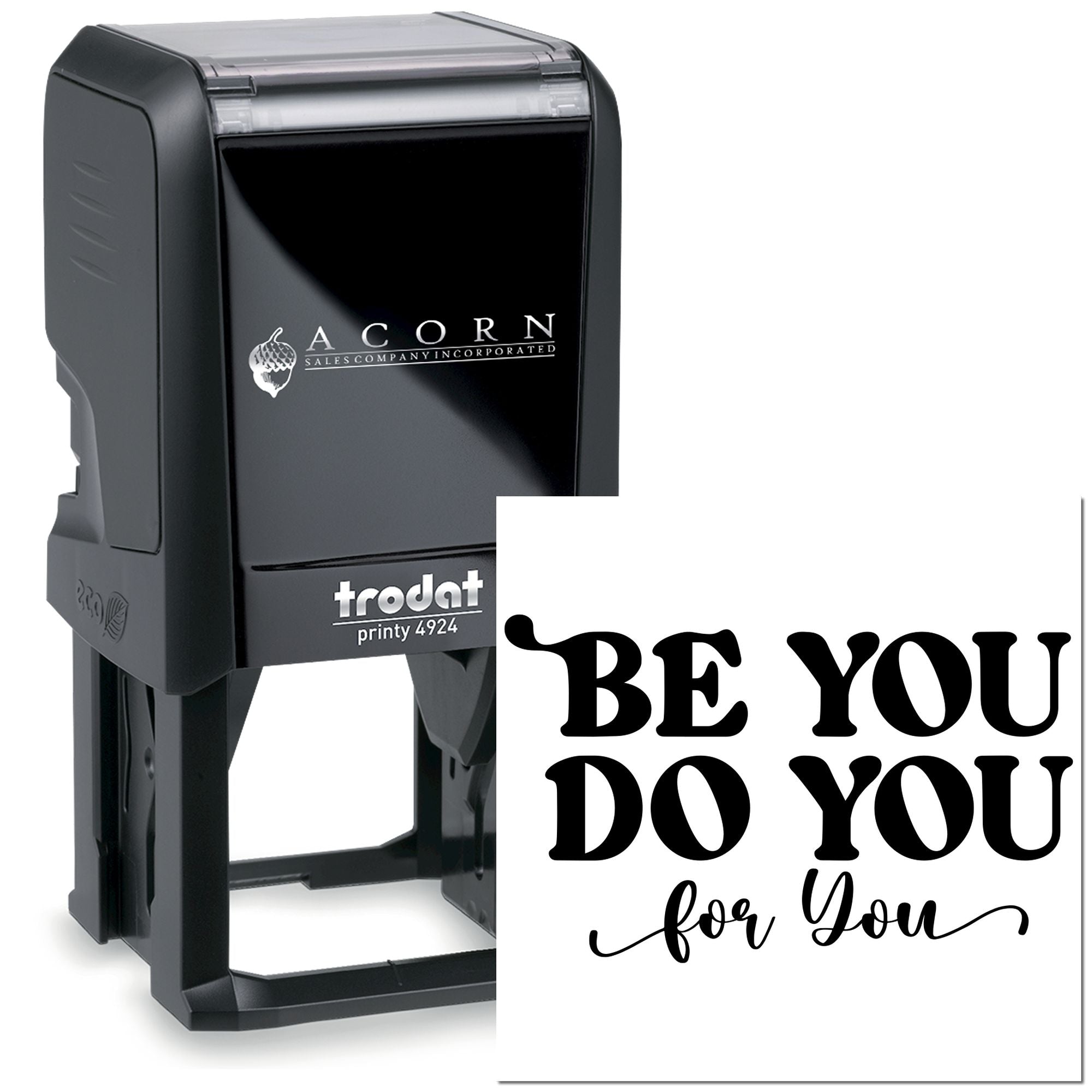 Custom self-inking rubber stamp with motivational Be You Do You for You design for personalized business or craft use.