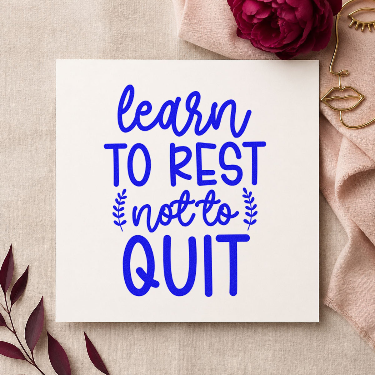 Learn Rest Not Quit Stamp – Wood Handle in use 6