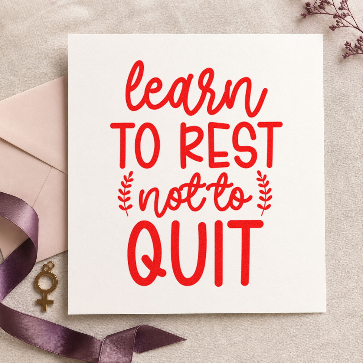 Learn Rest Not Quit Stamp – Wood Handle in use 8