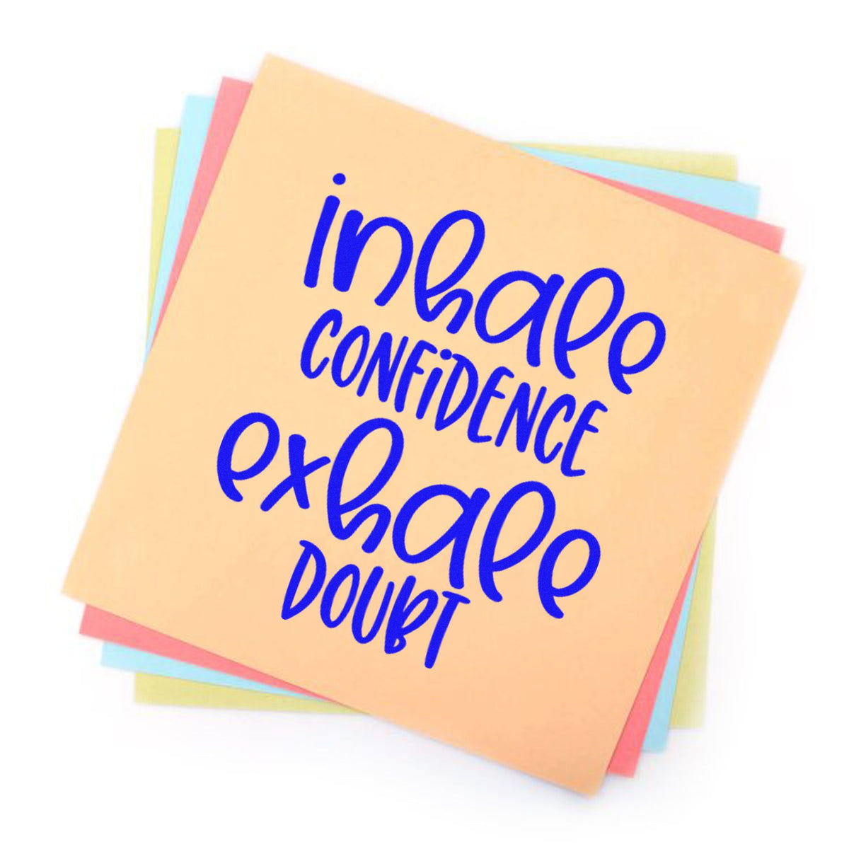 Motivational rubber stamp design with quote Inspire Confidence, Exhale Doubt on pastel sticky notes.
