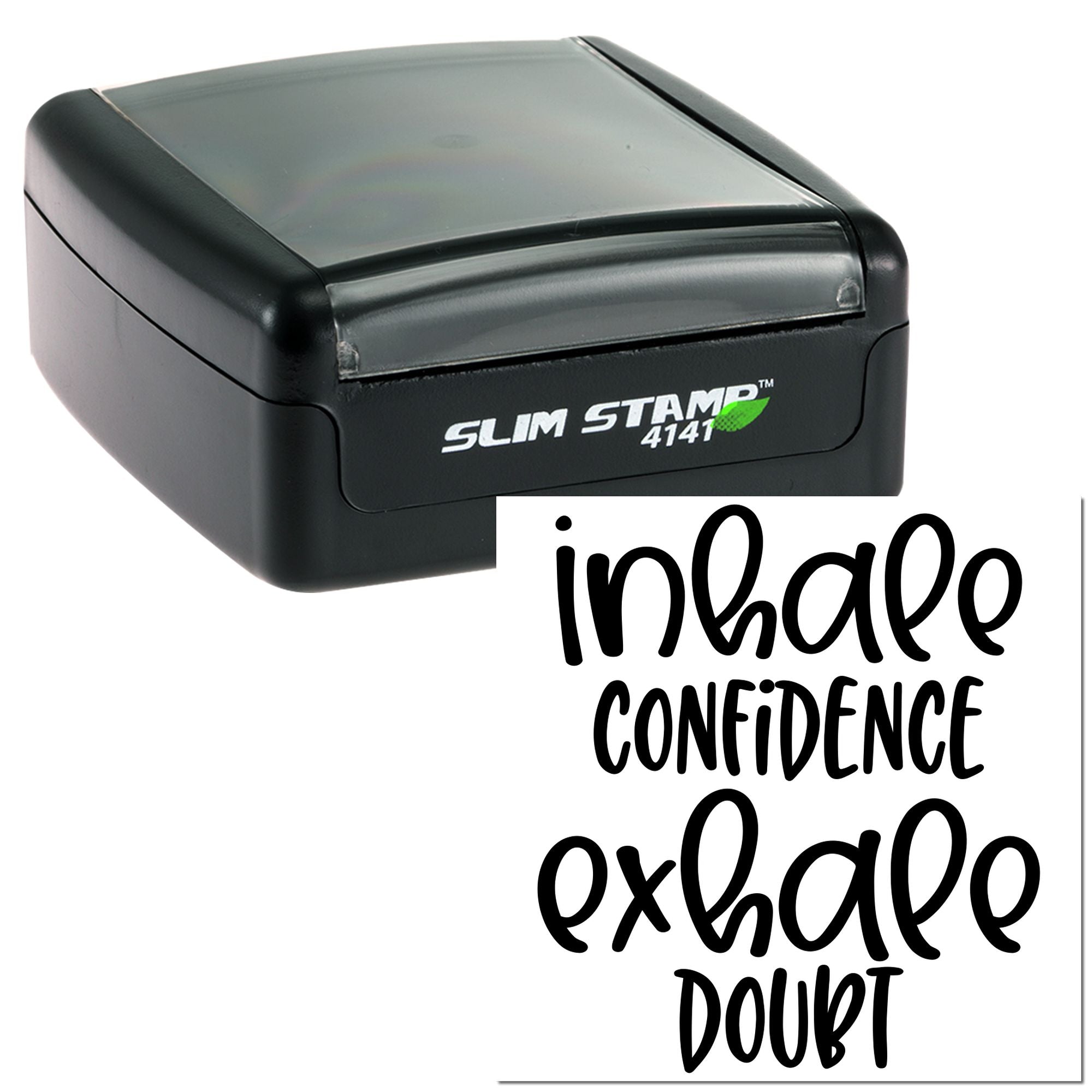 Slim self-inking rubber stamp featuring Inhale Confidence, Exhale Doubt for motivational custom stamping.
