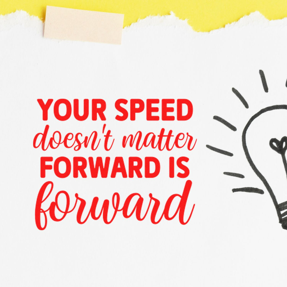Motivational rubber stamp design with quote Your speed doesn't matter, forward is forward and lightbulb illustration.