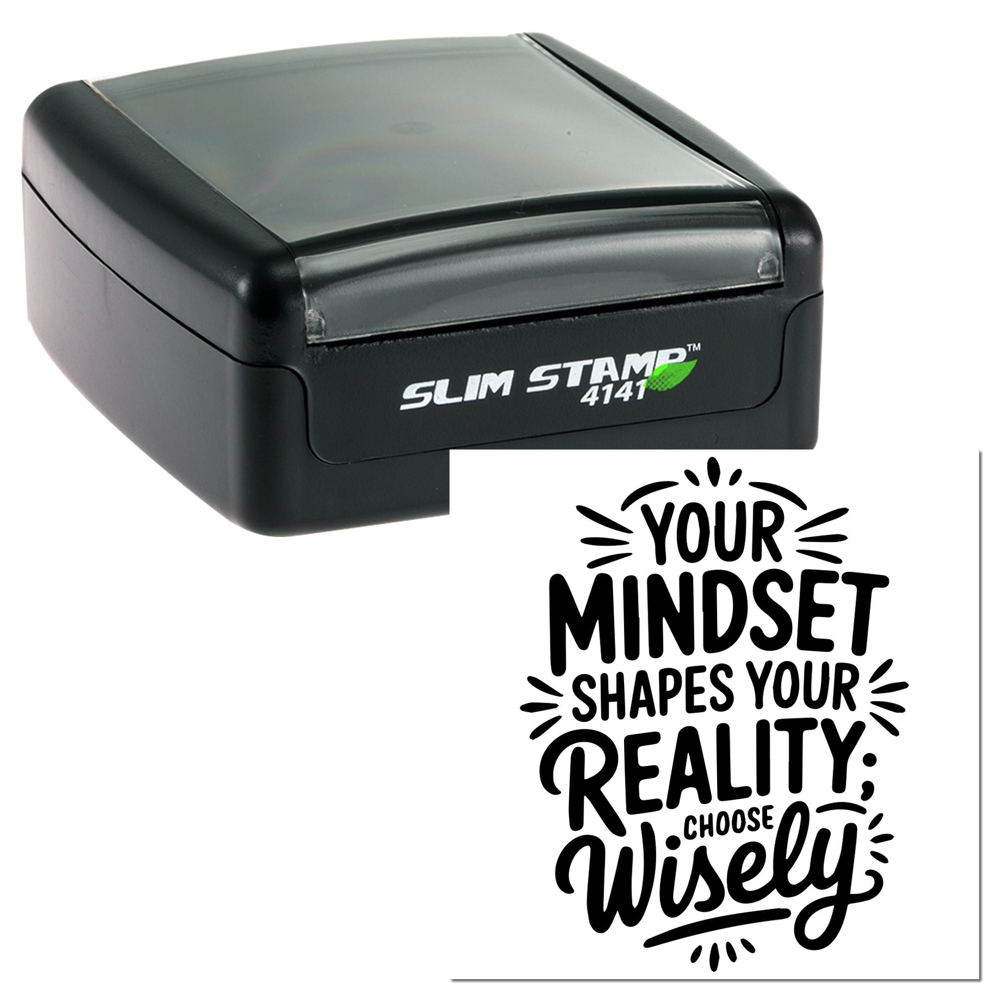 Slim Stamp 4141 self-inking rubber stamp with custom motivational quote imprint: Your mindset shapes your reality, choose wisely.