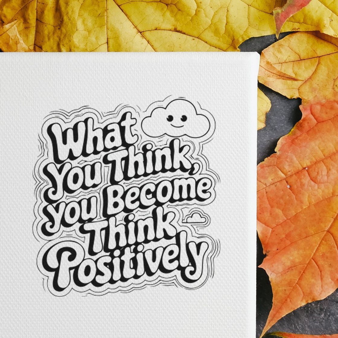 Motivational rubber stamp design with quote What you think you become, think positively and smiling cloud icon.