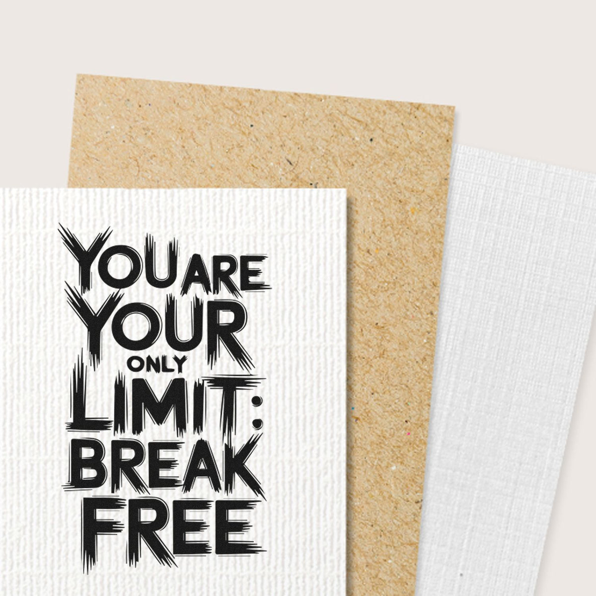 Motivational custom rubber stamp design with quote You are your only limit: Break free on textured cardstock.