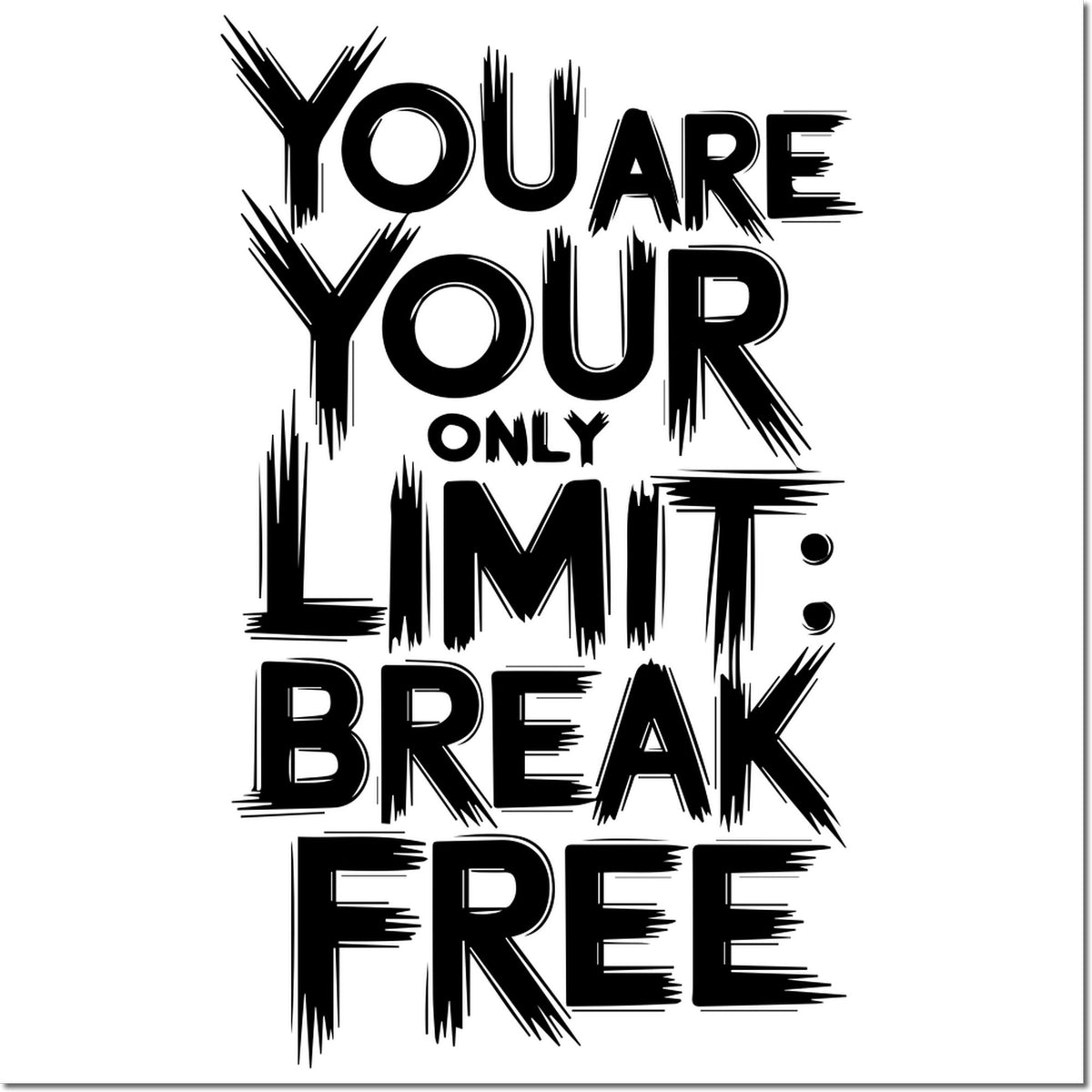 Motivational rubber stamp design with bold quote: You Are Your Only Limit. Break Free.