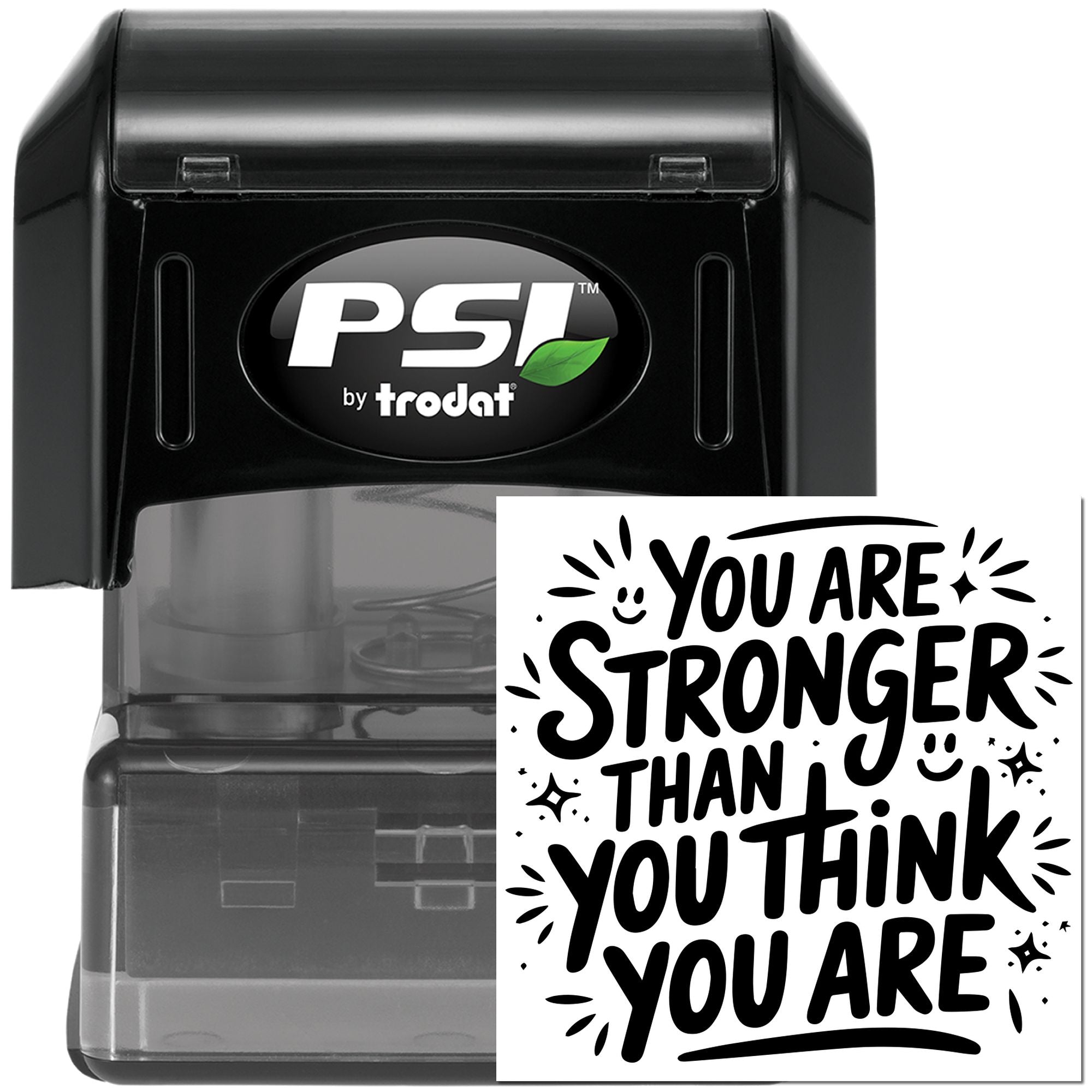 PSI by Trodat self-inking rubber stamp with inspirational quote, You are stronger than you think you are.