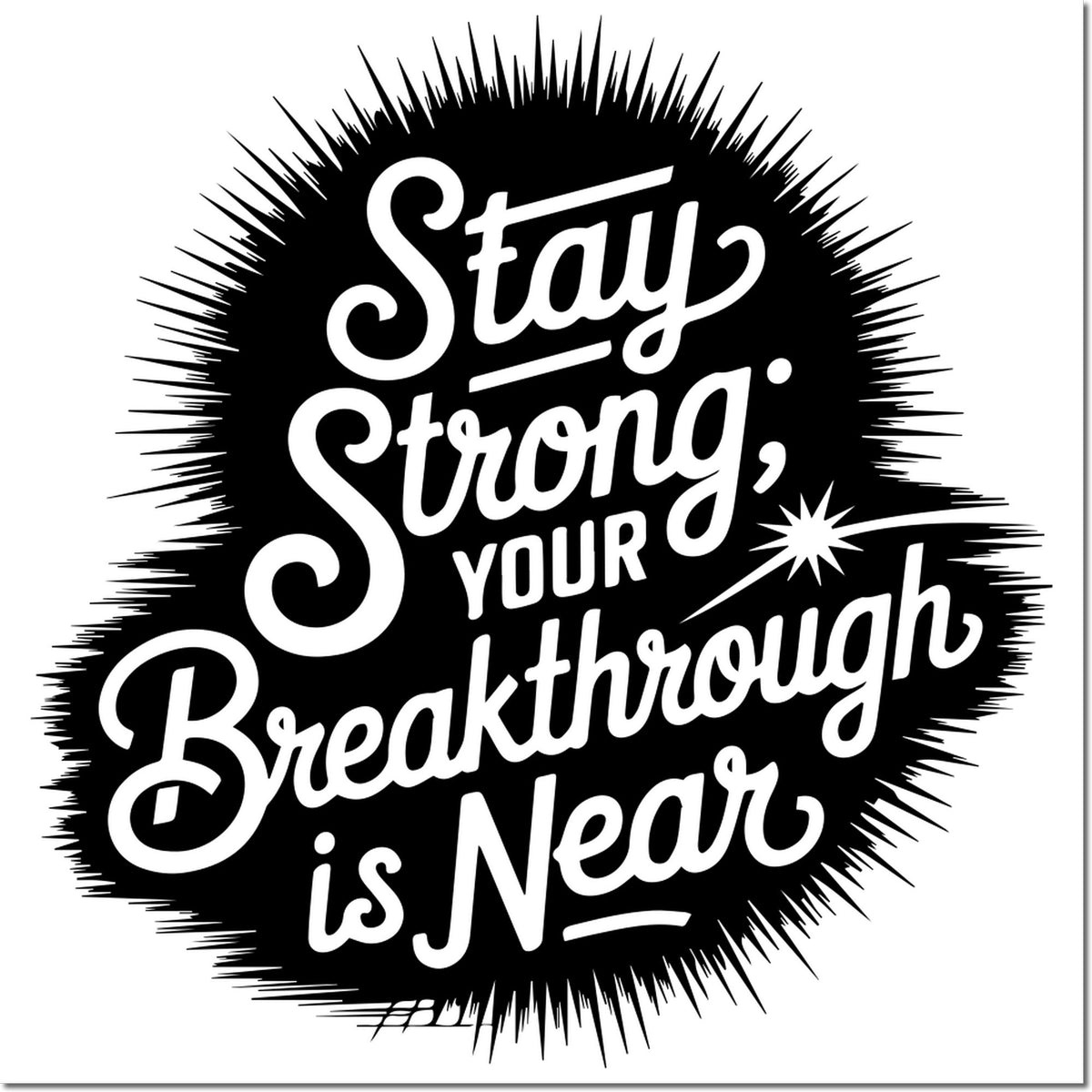 Stay Strong, Your Breakthrough Is Near motivational rubber stamp design for encouragement, faith, and support