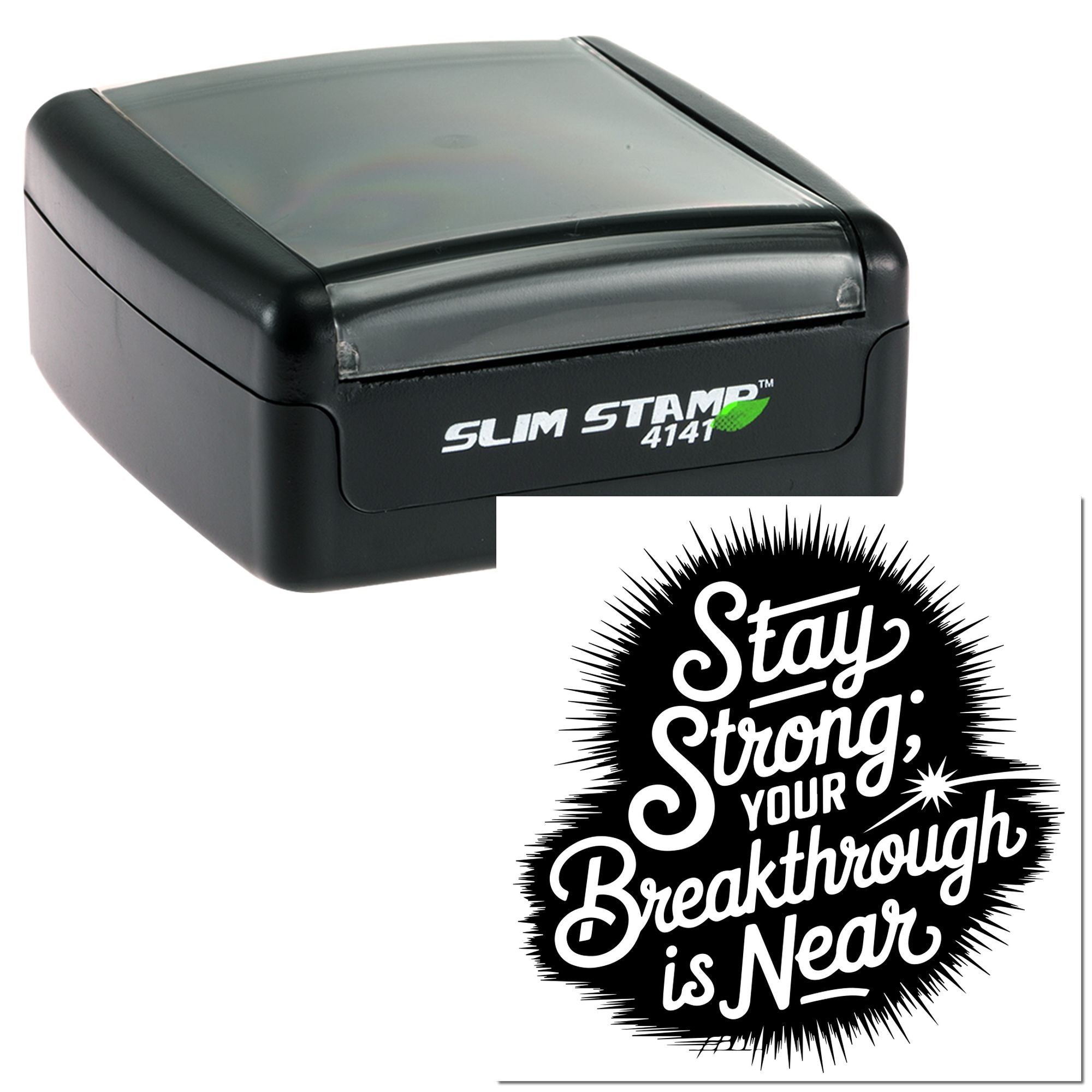 Self-inking custom rubber stamp with Stay Strong, Your Breakthrough is Near inspirational quote design.
