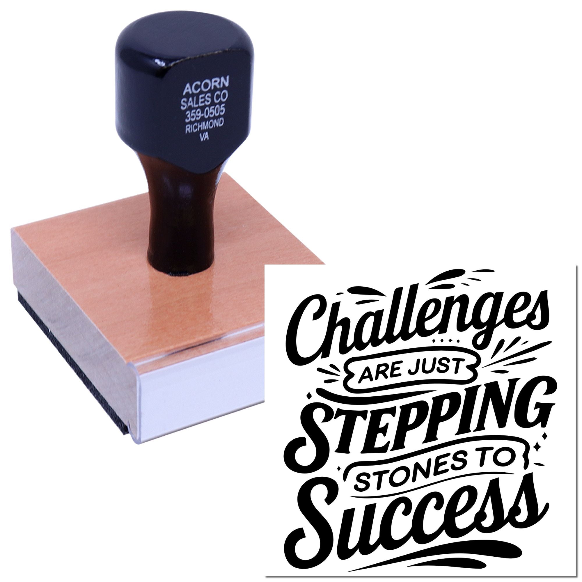 Custom rubber stamp with motivational message, Challenges are just stepping stones to success, on a wood mount.