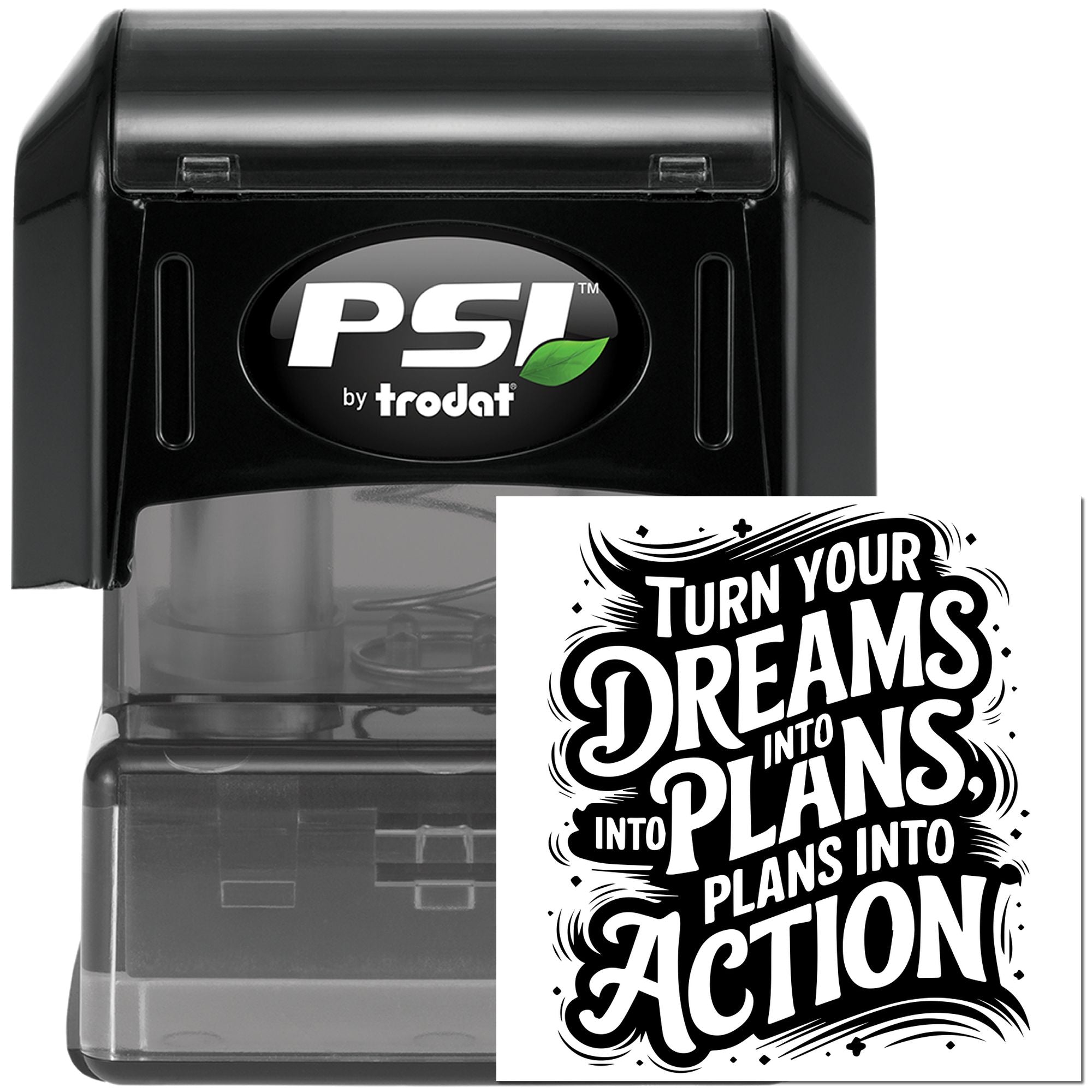 PSI by Trodat rubber stamp with motivational quote: Turn your dreams into plans into action for inspiring productivity.