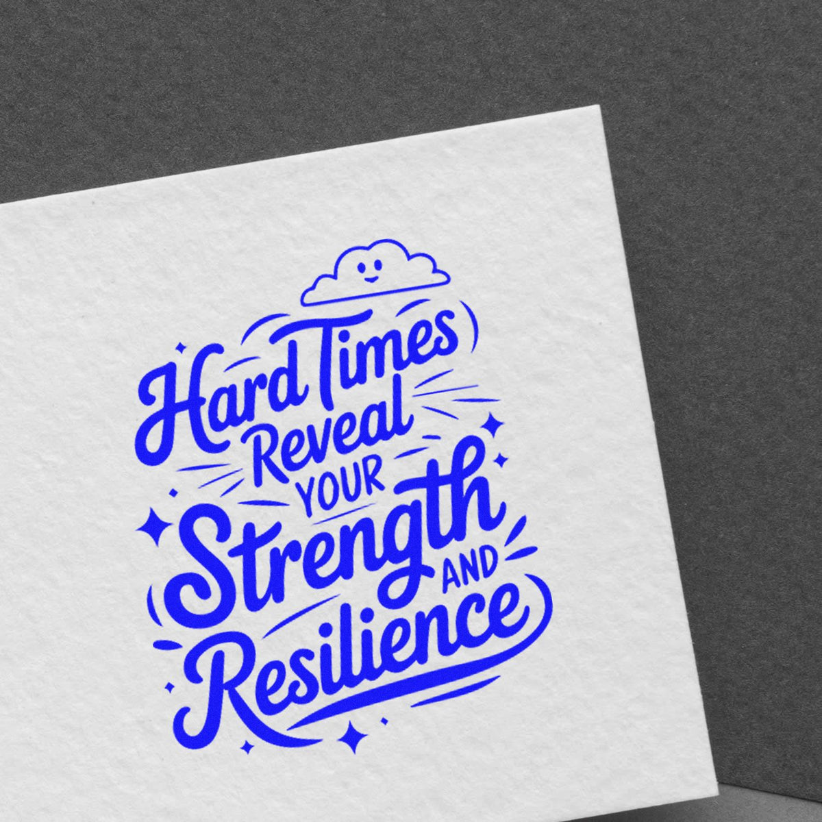 Inspirational rubber stamp reading Hard Times Revealed Your Strength and Resilience for encouragement, journaling, and gifts.
