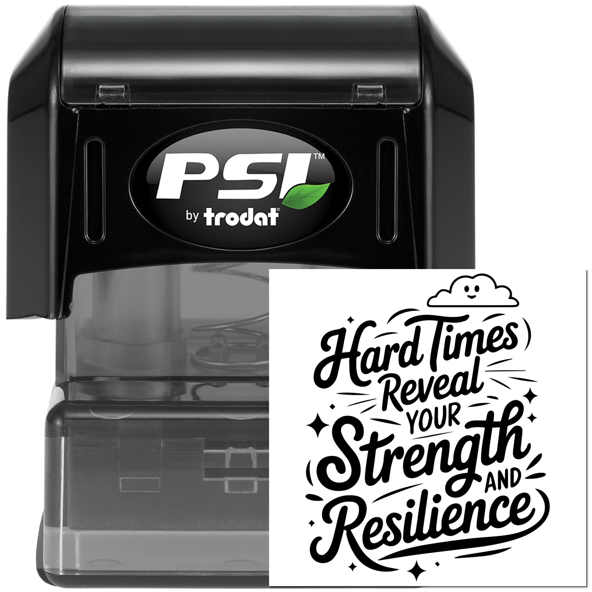 PSI by Trodat self-inking rubber stamp with motivational quote: Hard Times Reveal Your Strength and Resilience.