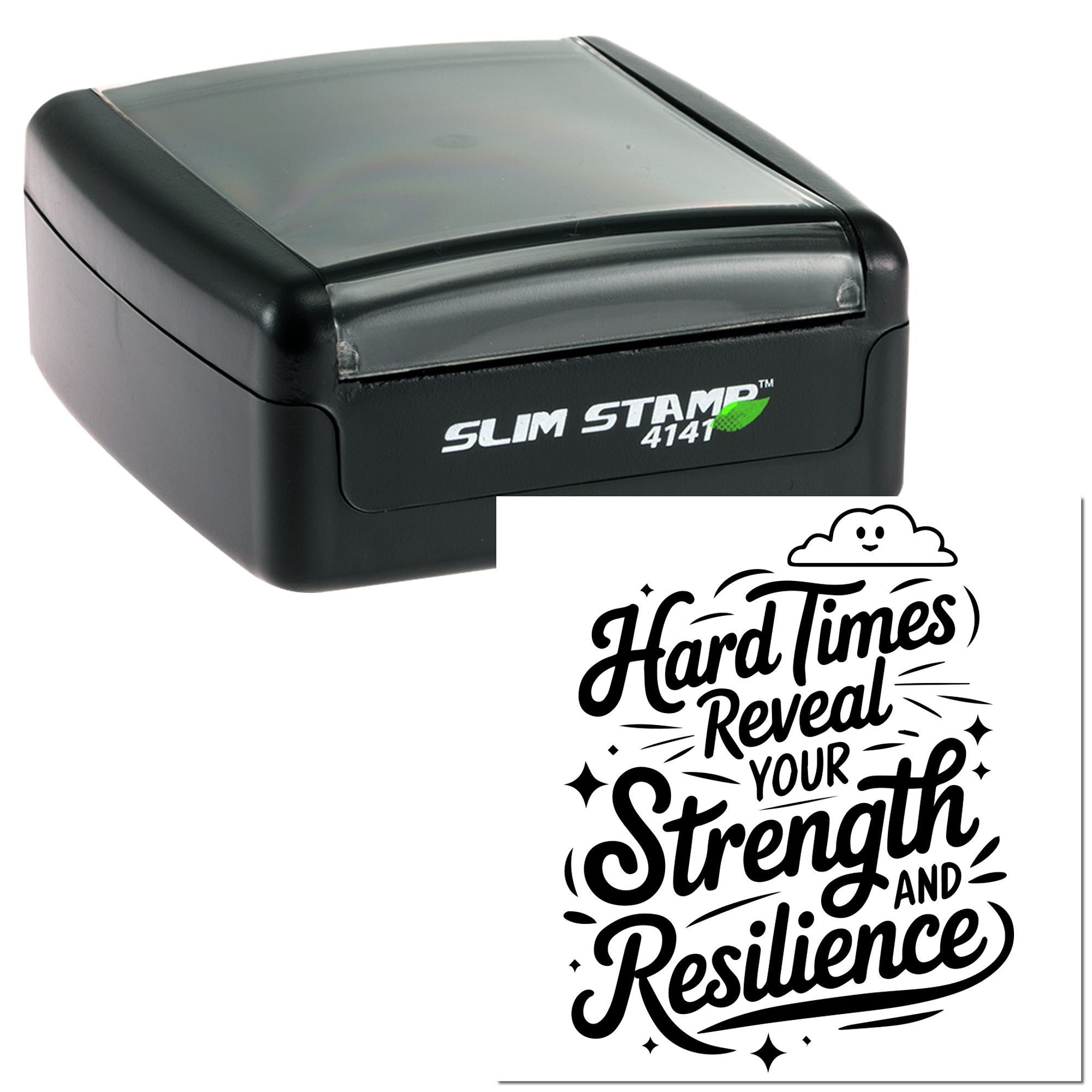 Slim Stamp 4141 rubber stamp featuring Hard Times Reveal Your Strength and Resilience motivational design