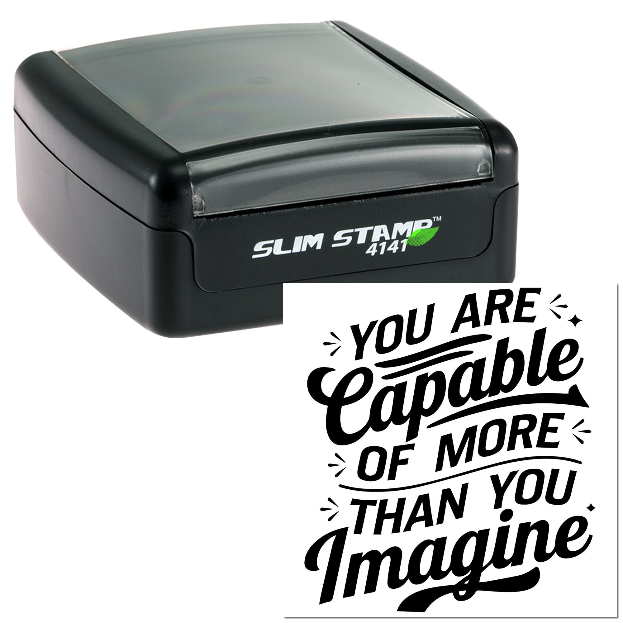 Slim Stamp 4141 custom motivational rubber stamp with You are capable of more than you imagine impression.