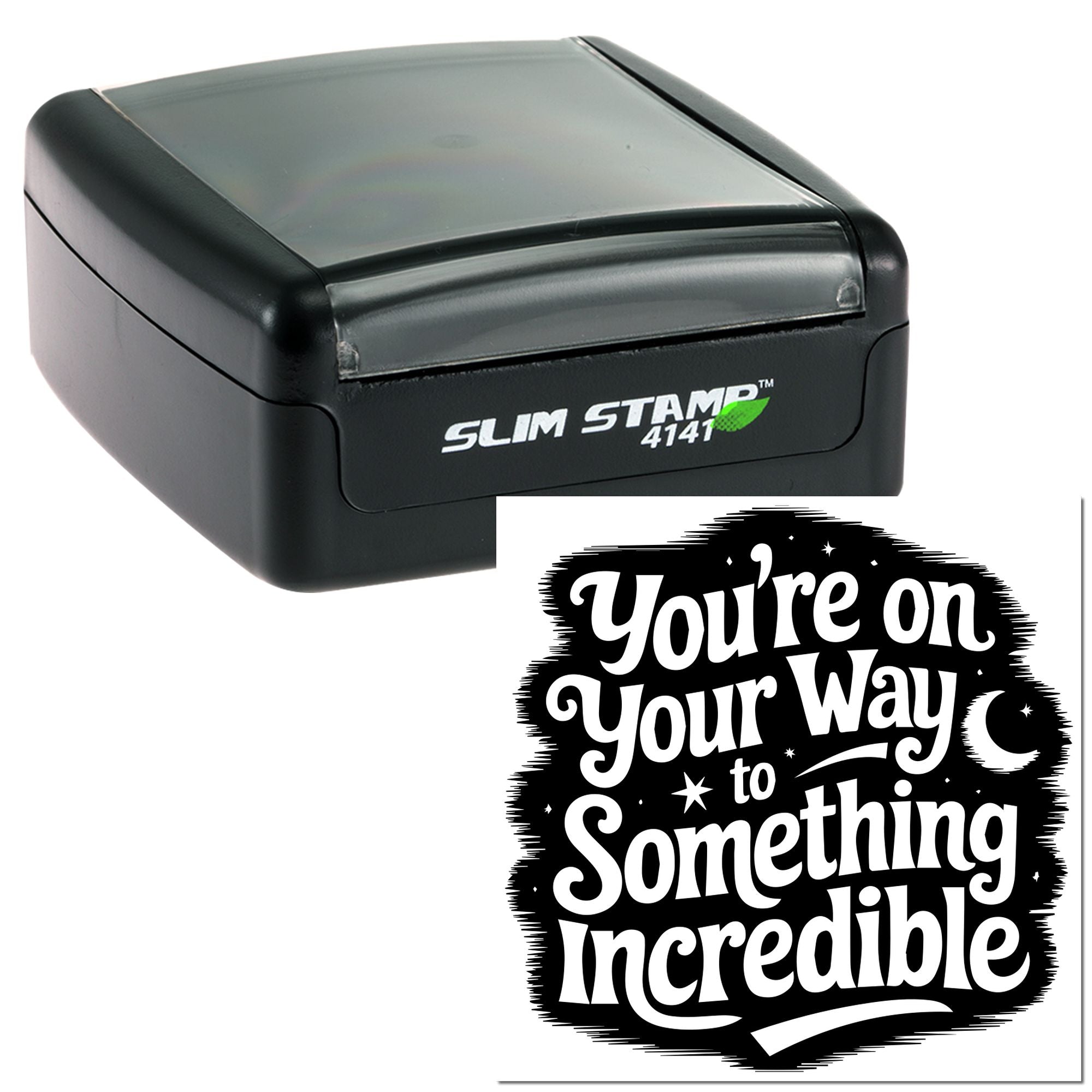 Slim Stamp 4141 self-inking rubber stamp with motivational Youre on your way to something incredible imprint.