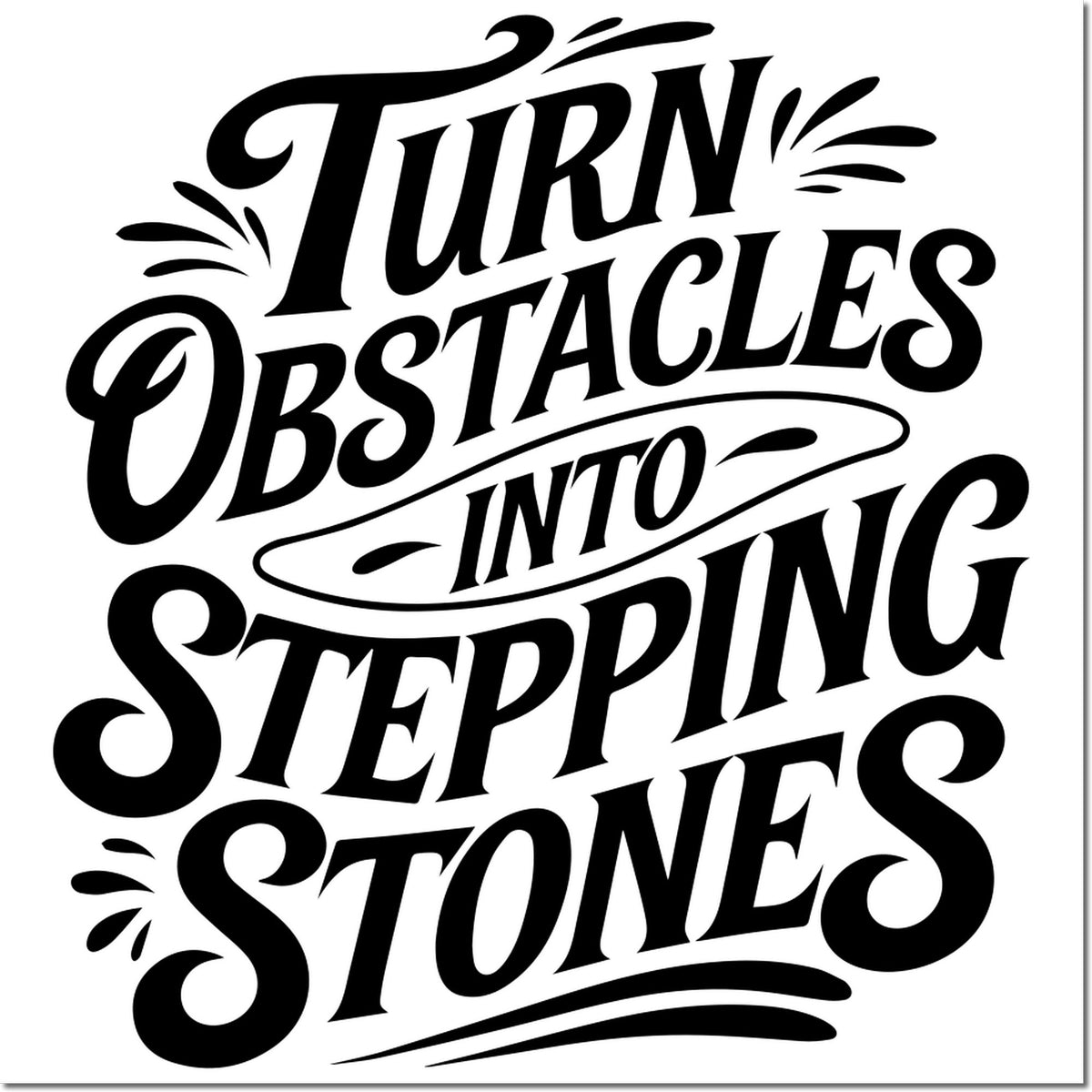 Inspirational rubber stamp design with the quote Turn Obstacles Into Stepping Stones in bold decorative lettering.