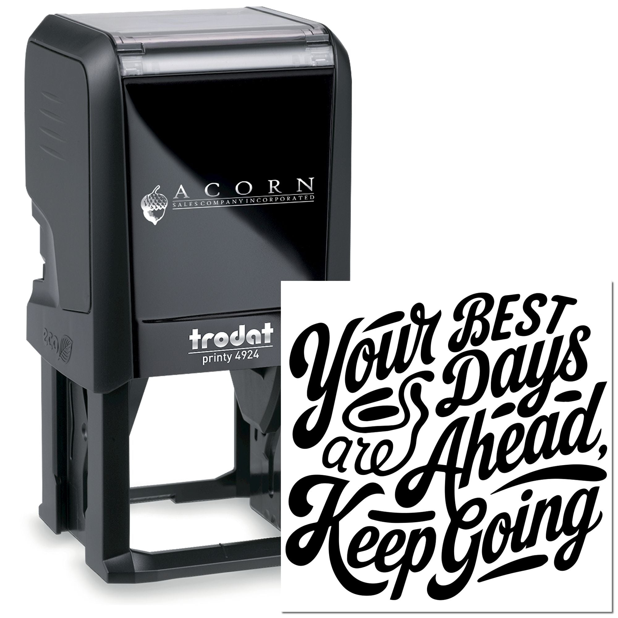 Custom self-inking rubber stamp with motivational quote, Your best days are ahead, keep going, for branding.
