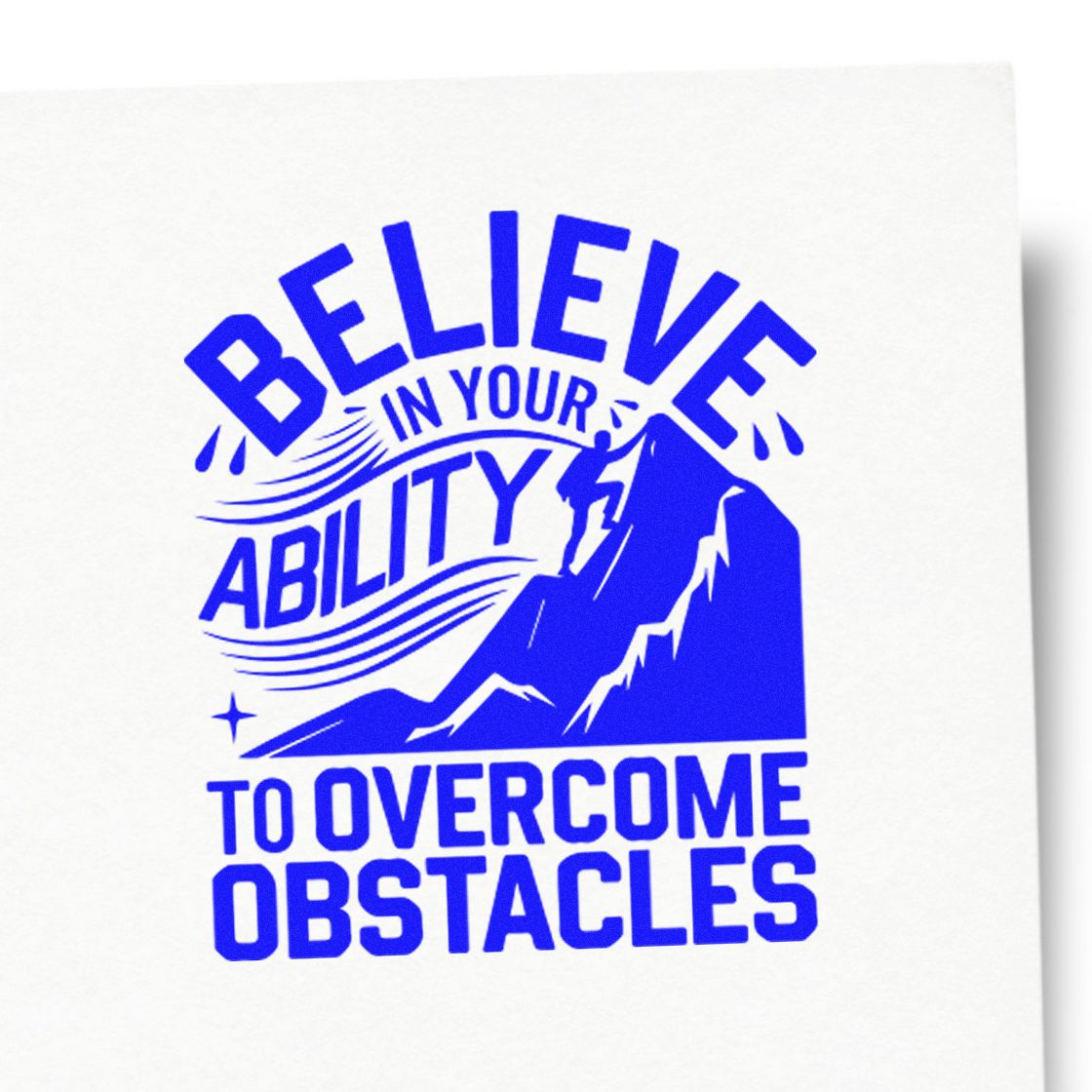 Motivational rubber stamp design reading Believe in your ability to overcome obstacles with climber on a mountain.
