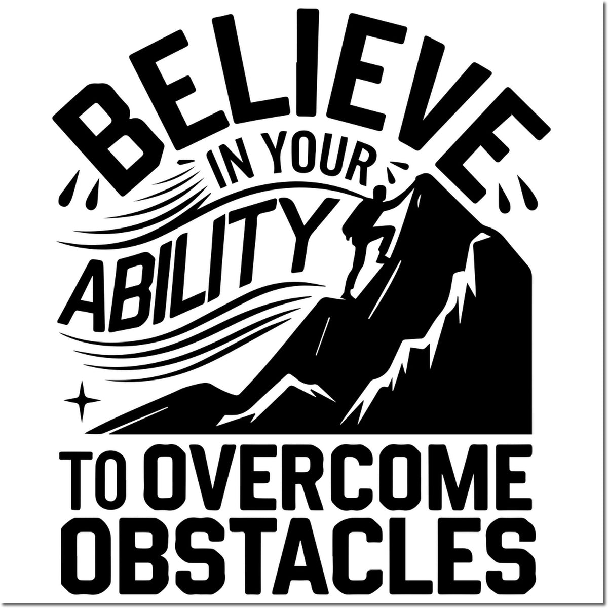 Motivational rubber stamp design with mountain climber and quote, Believe in your ability to overcome obstacles.