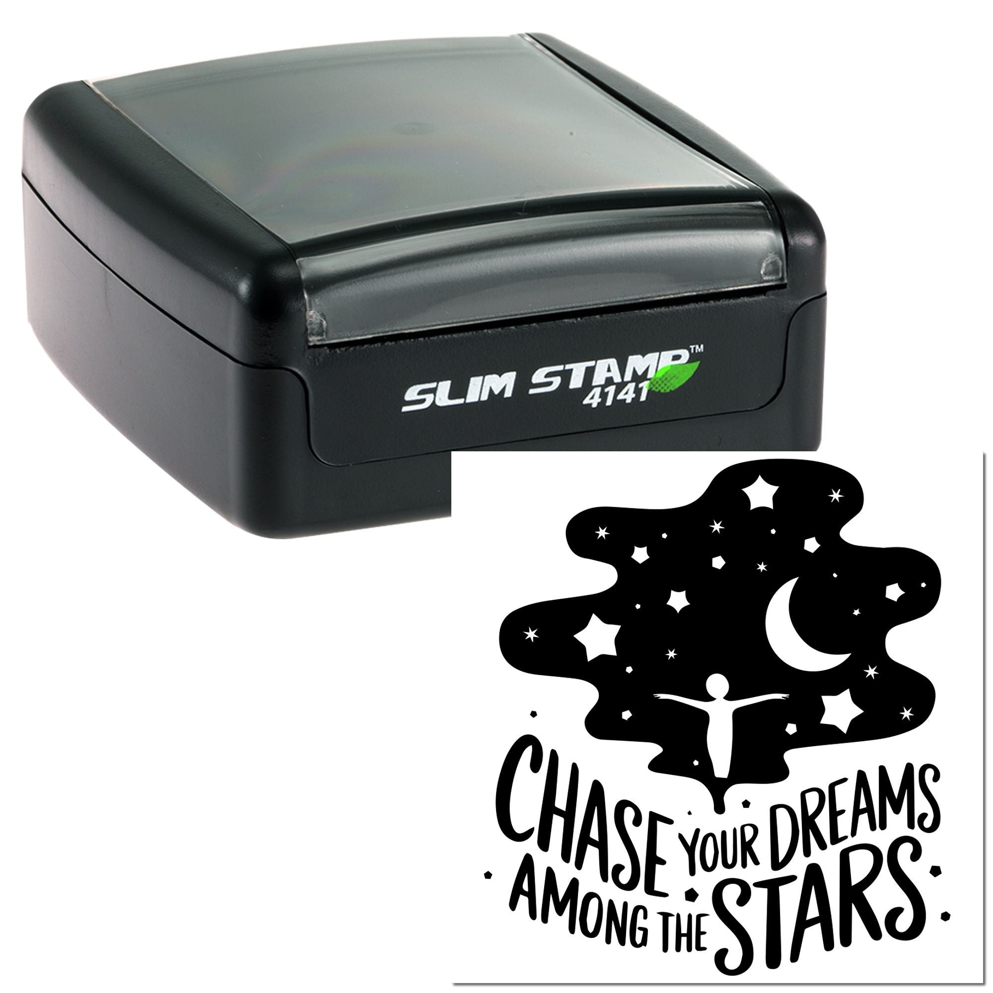 Slim Stamp 4141 self-inking rubber stamp with inspirational Chase Your Dreams Among the Stars design.
