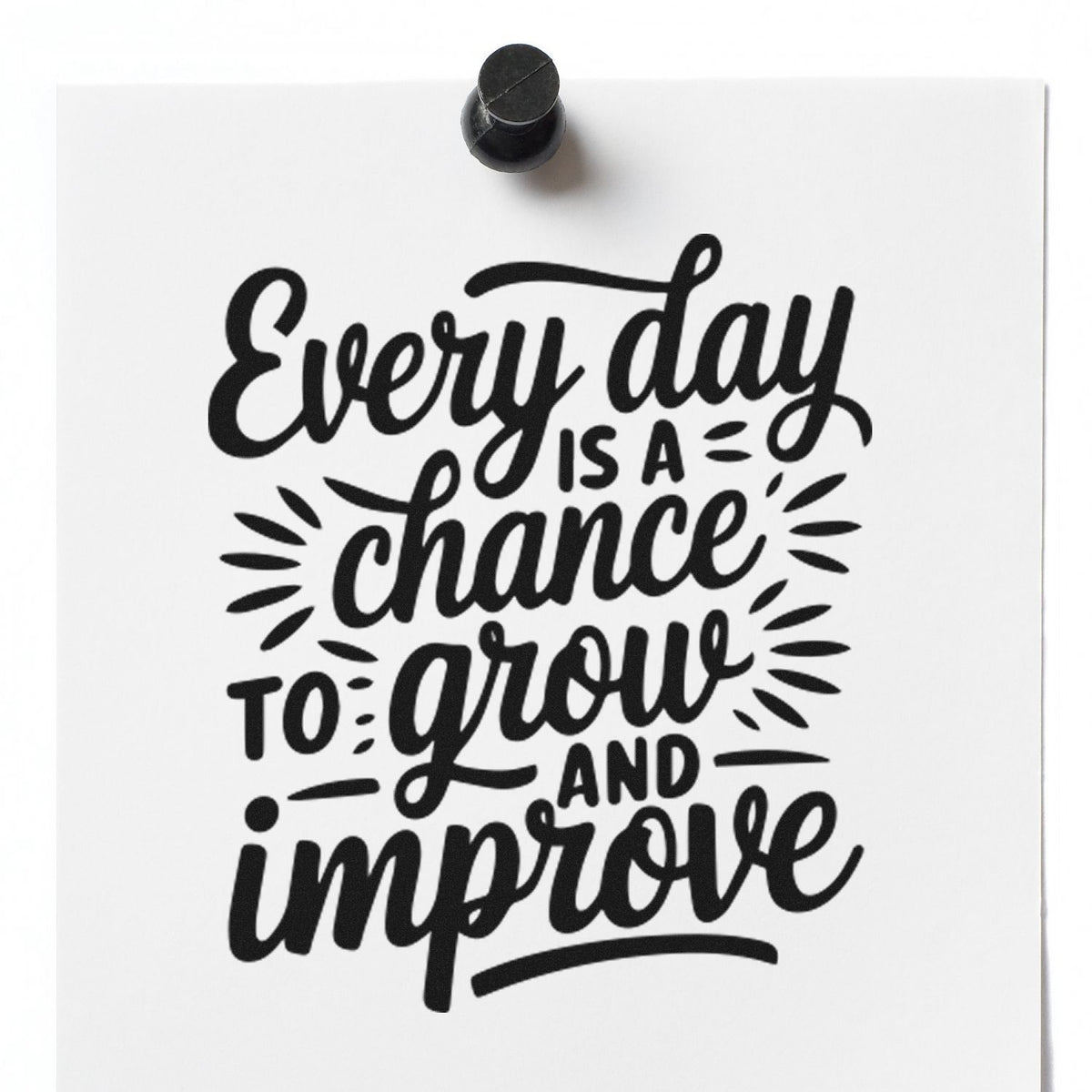 Motivational rubber stamp with quote Every day is a chance to grow and improve on white paper.