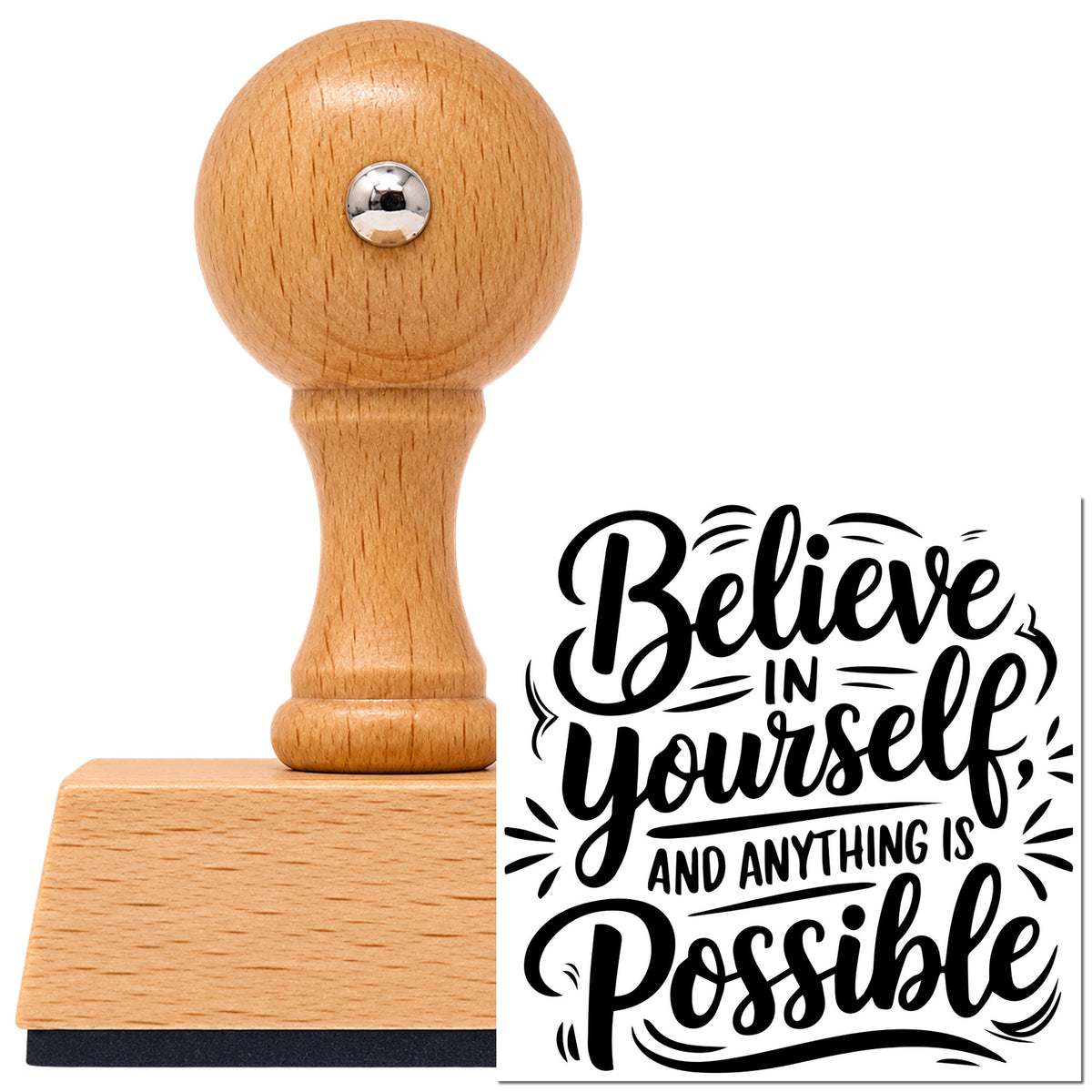 Believe In Yourself And Anything Is Possible Vintage Pro rubber stamp in European beech wood with a round knob handle, shown beside its black imprint.
