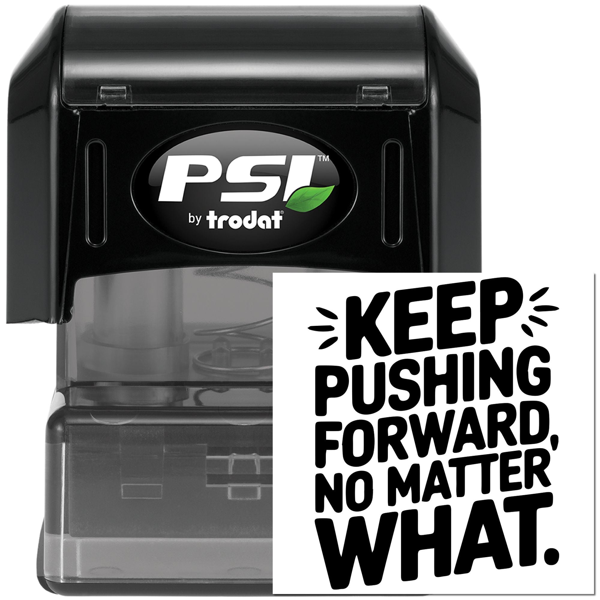 PSI by Trodat self-inking rubber stamp with motivational imprint: Keep pushing forward, no matter what.