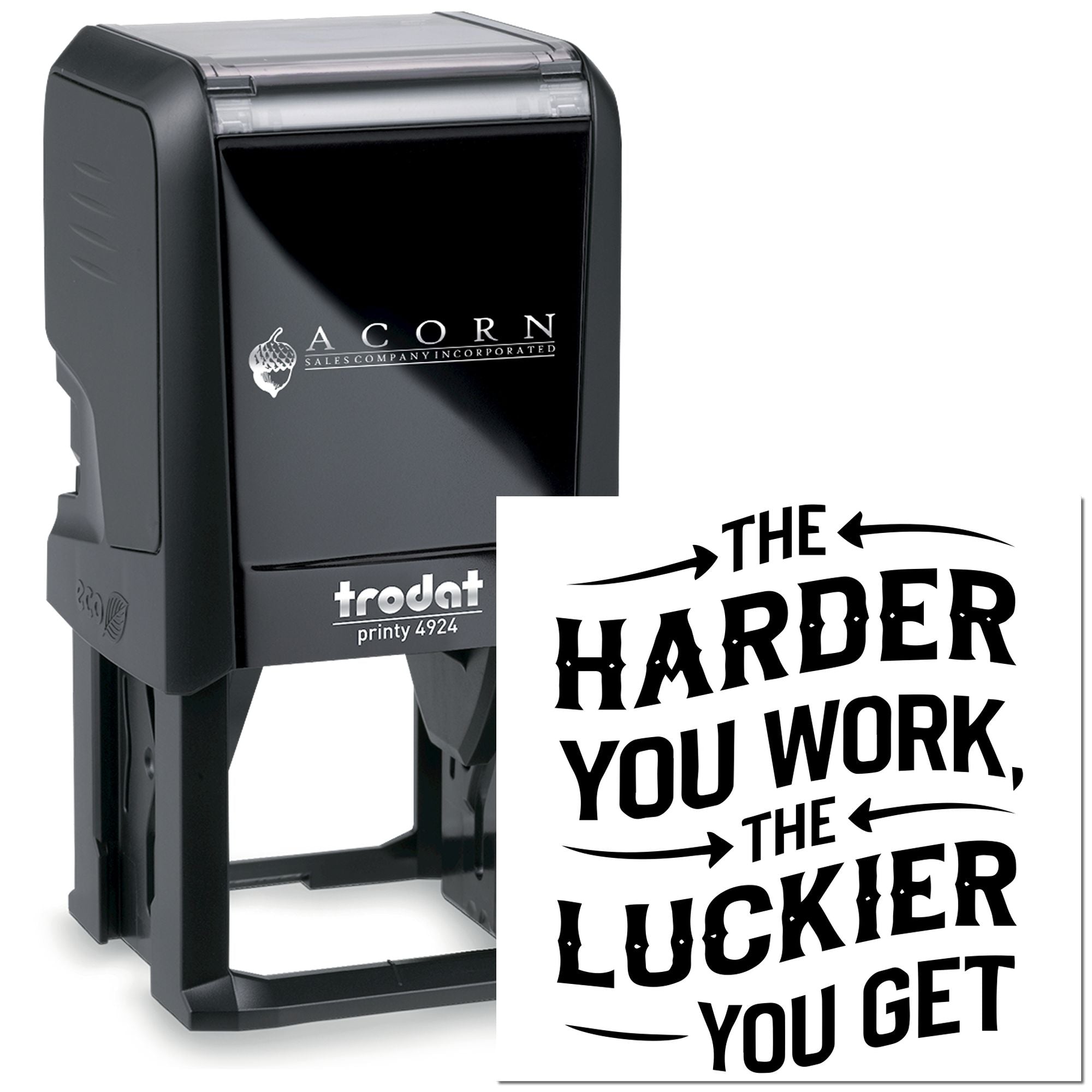 Black Trodat Printy 4924 self-inking rubber stamp with custom motivational quote, The harder you work, the luckier you get.