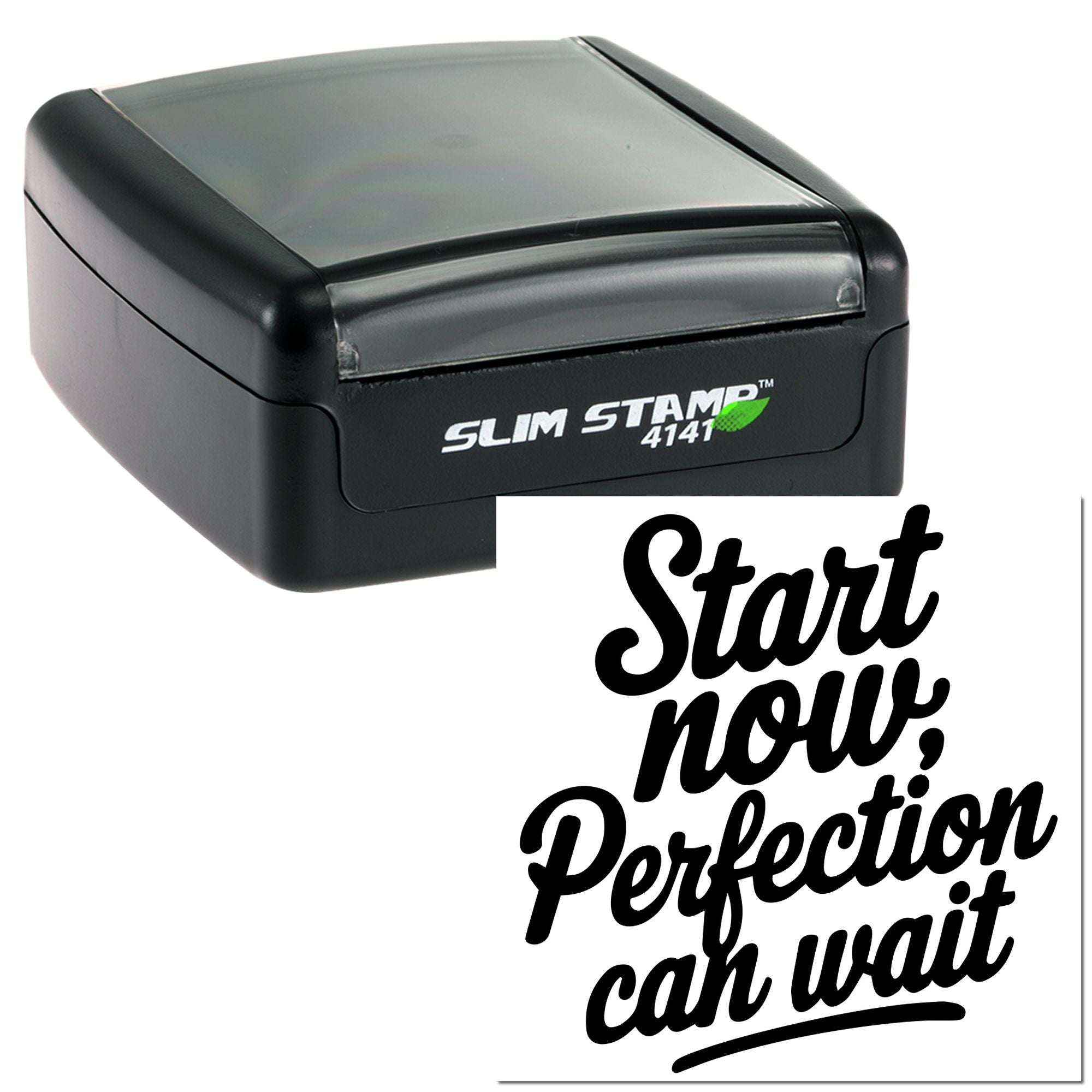 Slim Stamp 4141 self-inking rubber stamp with motivational quote Start now, perfection can wait for custom impressions.