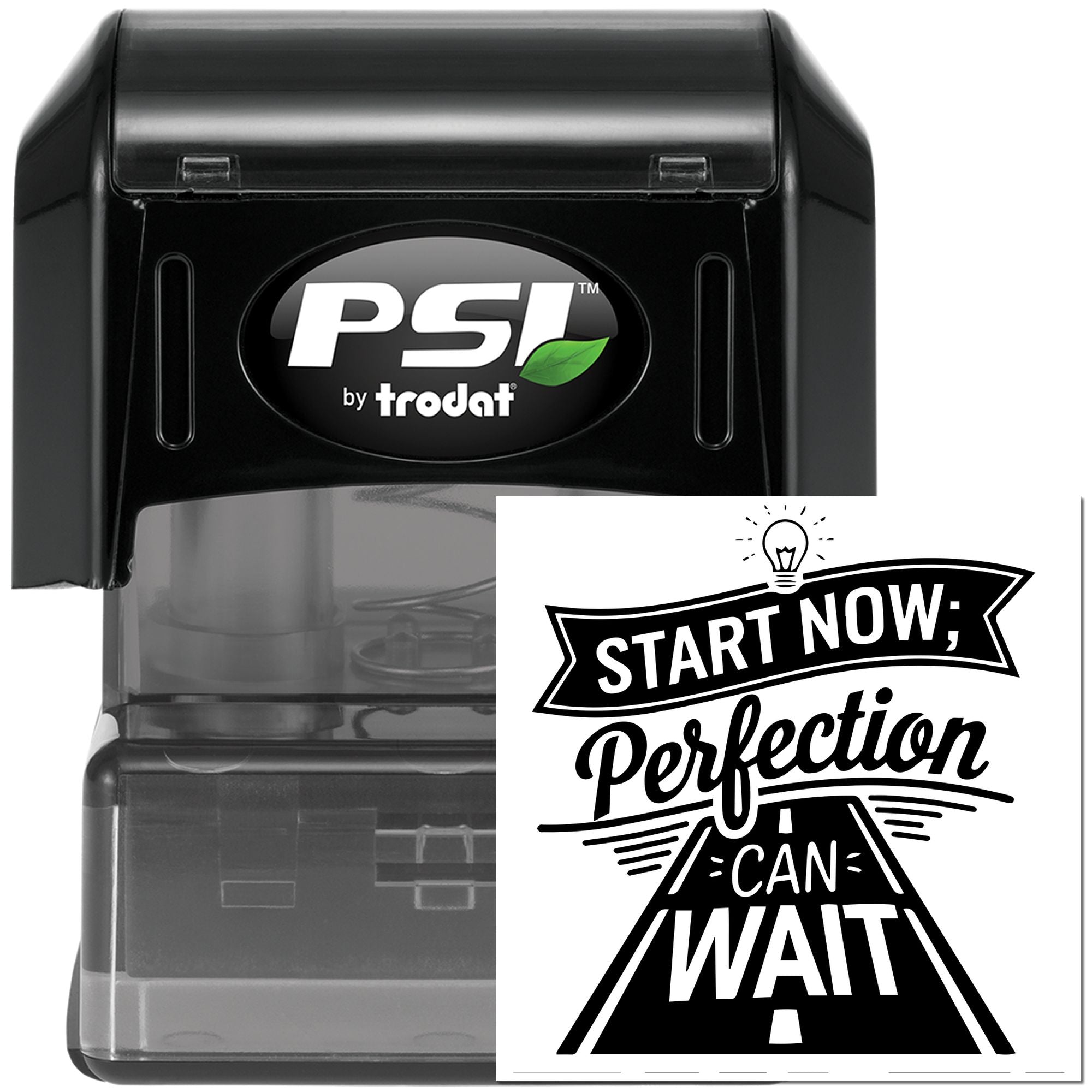 PSI by Trodat self-inking rubber stamp with Start Now, Perfection Can Wait motivational design.