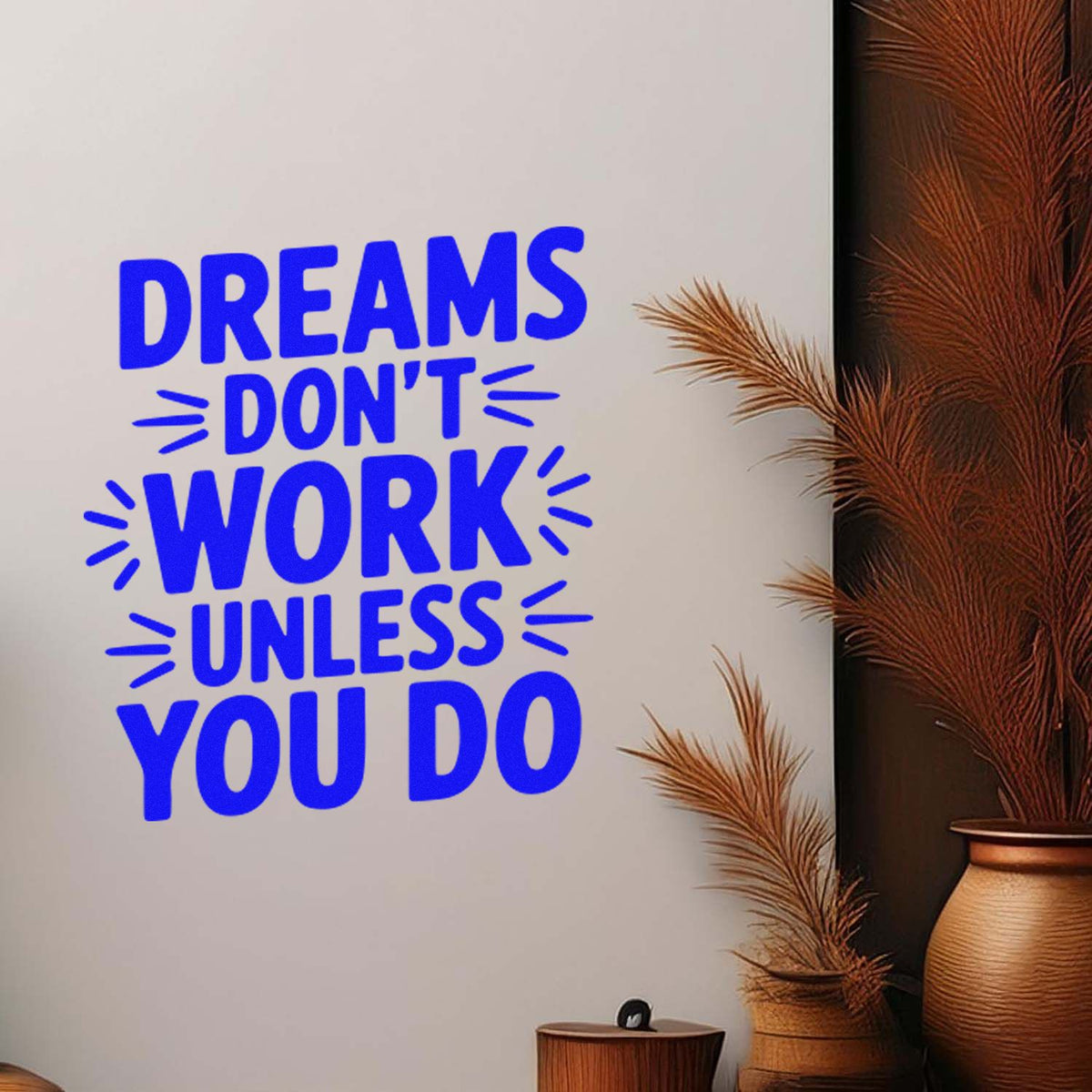 Motivational rubber stamp design with bold blue text: Dreams dont work unless you do.