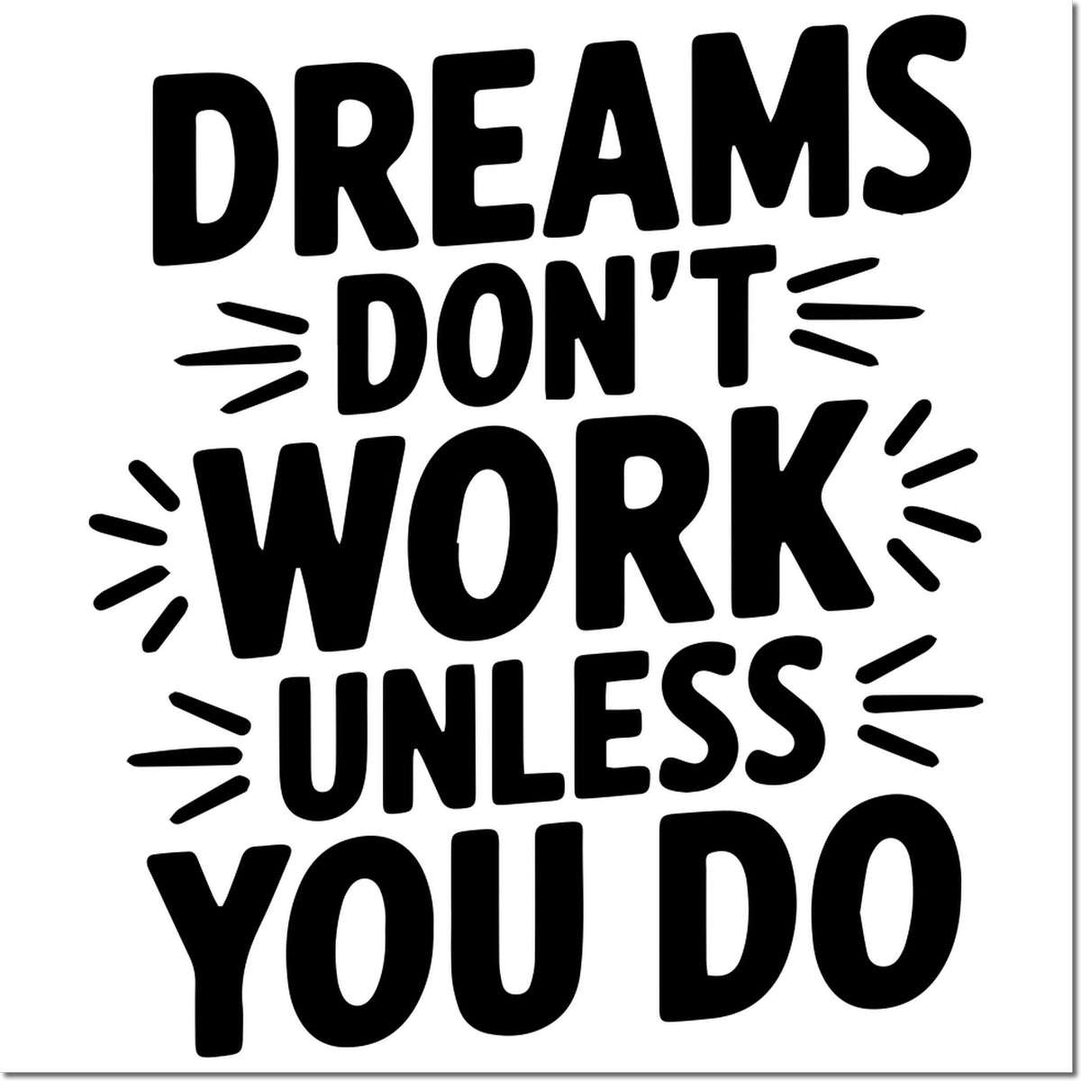 Motivational rubber stamp design with quote: Dreams dont work unless you do for planners, business, and craft projects.