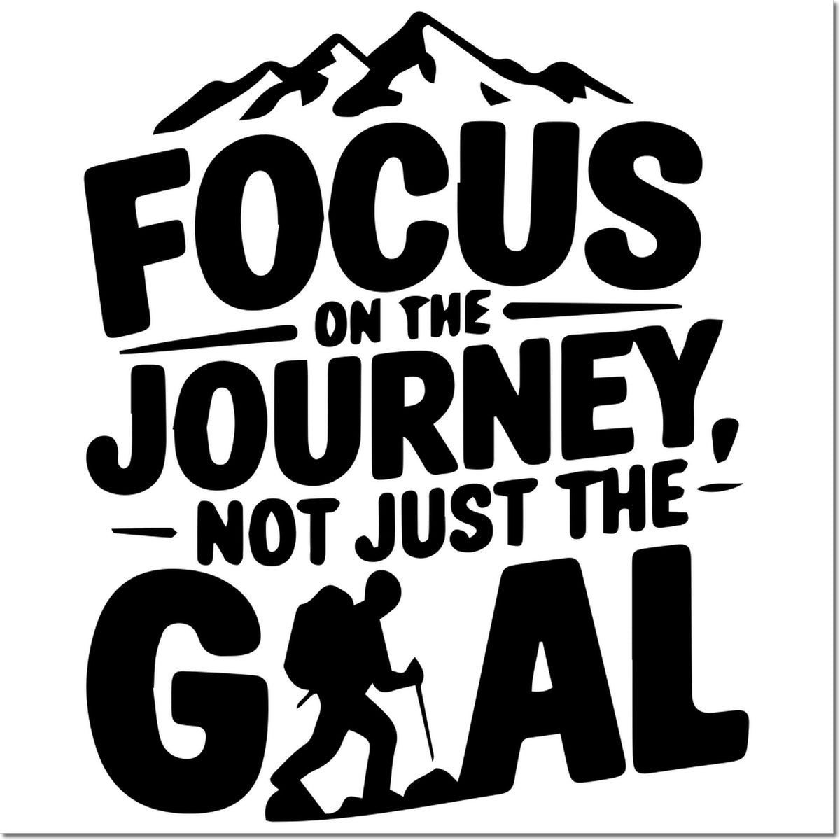 Motivational rubber stamp design with mountain climber quote, Focus on the journey, not just the goal.