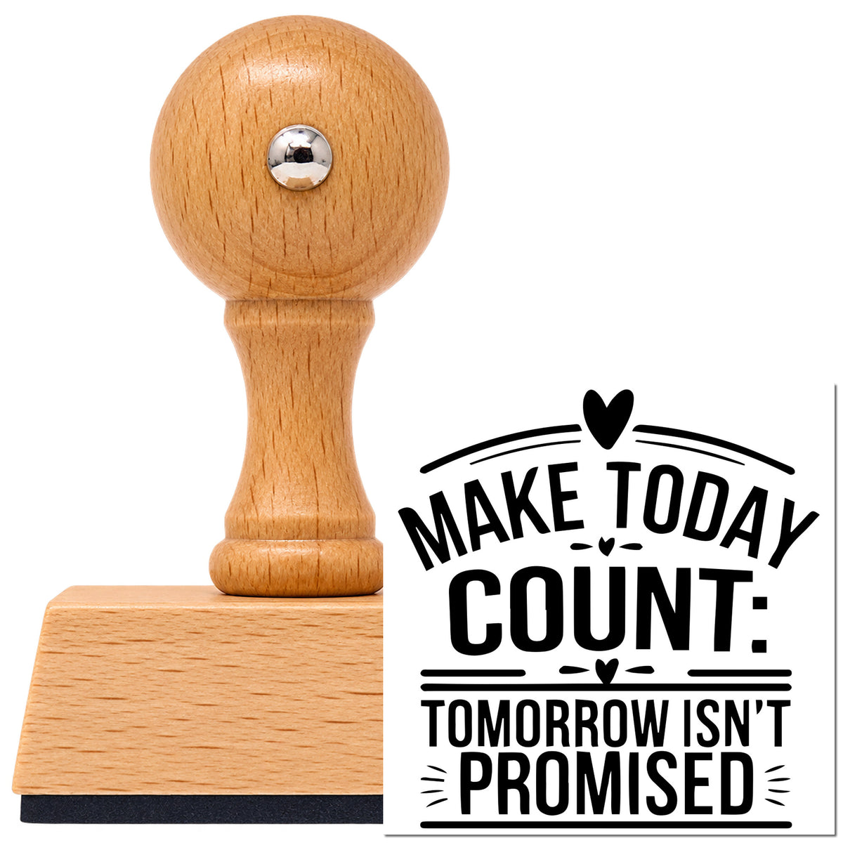 Make Today Count Tomorrow Isn't Promised Vintage Pro rubber stamp in European beech wood with a round knob handle, shown beside its black imprint.