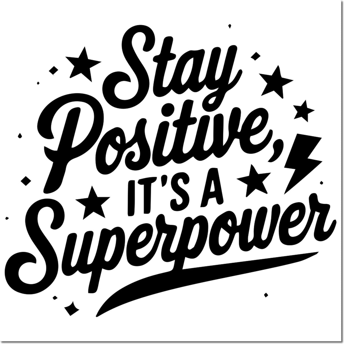 Motivational rubber stamp design reading Stay Positive, Its a Superpower for uplifting crafts, journaling, and branding.