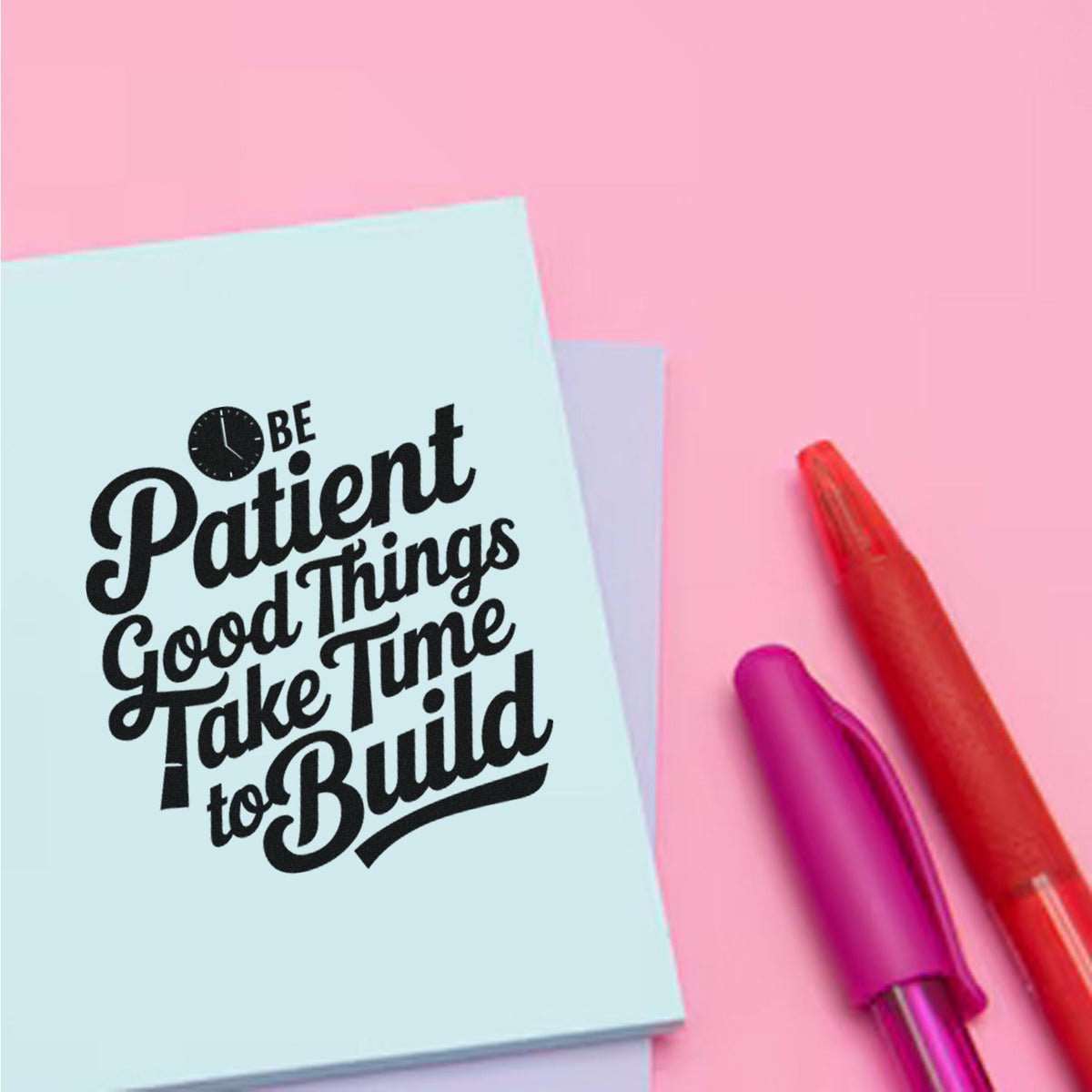 Inspirational rubber stamp design with Be Patient, Good Things Take Time to Build quote for planners, journals, and crafting.