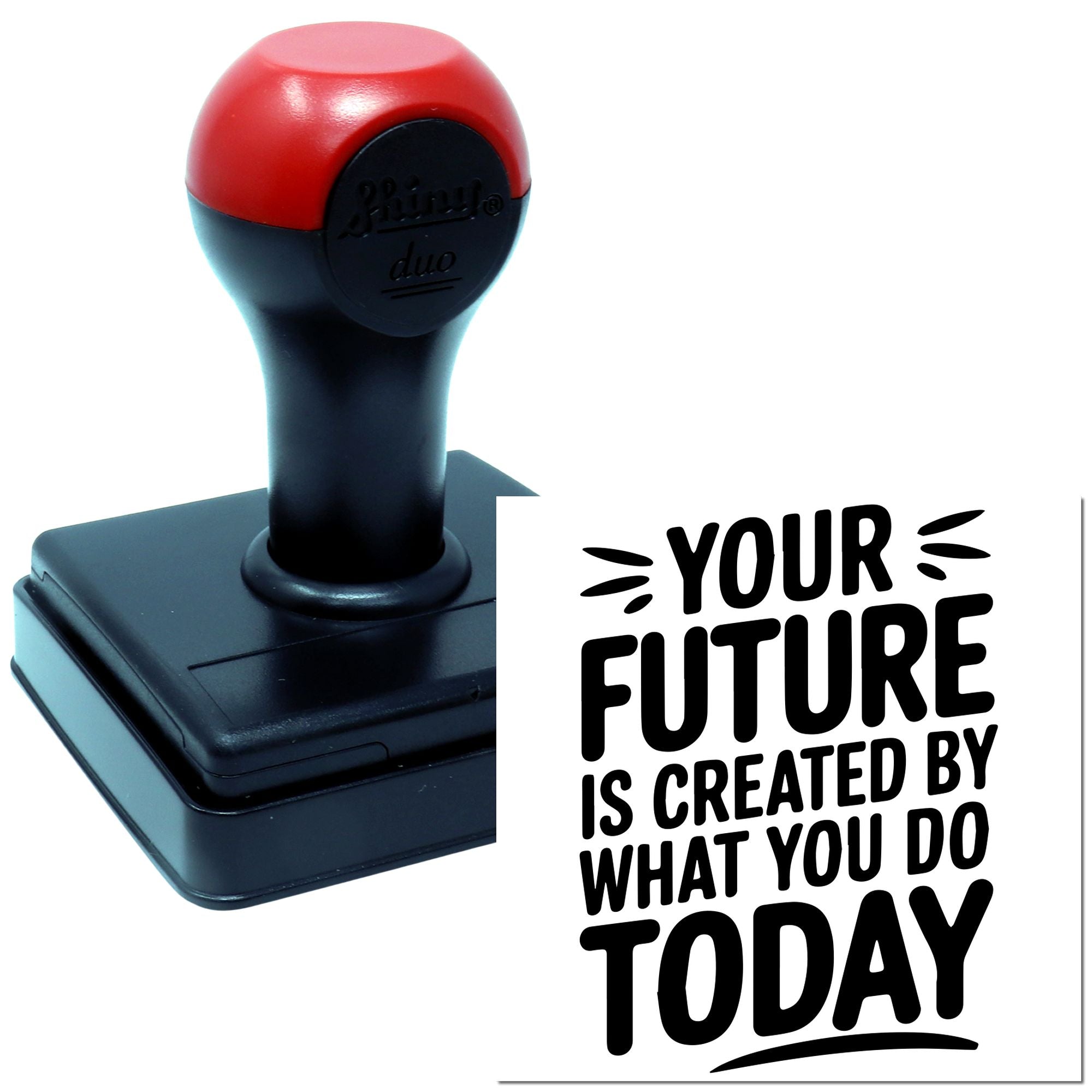 Custom self-inking rubber stamp with motivational quote: Your future is created by what you do today.