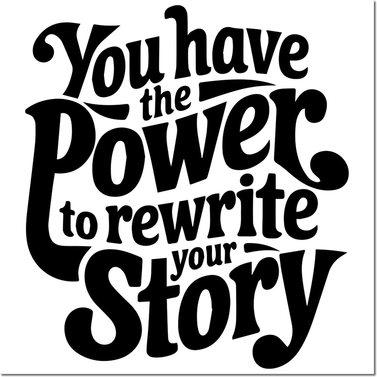 Inspirational rubber stamp design reading You have the power to rewrite your story in bold decorative lettering.