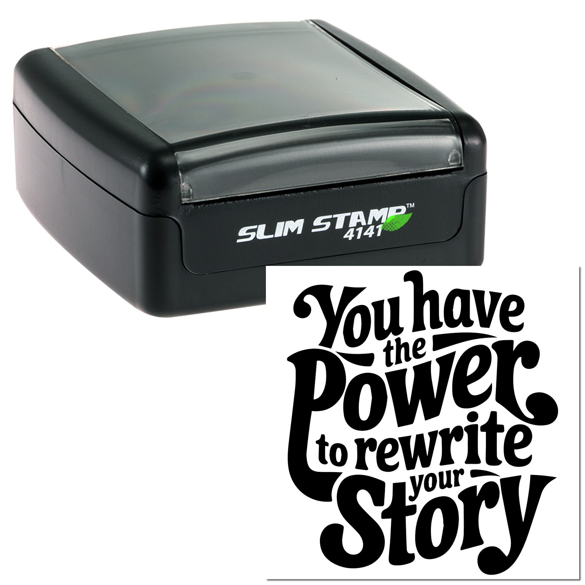 Custom Slim Stamp 4141 rubber stamp with You have the power to rewrite your story for personalized message stamping.