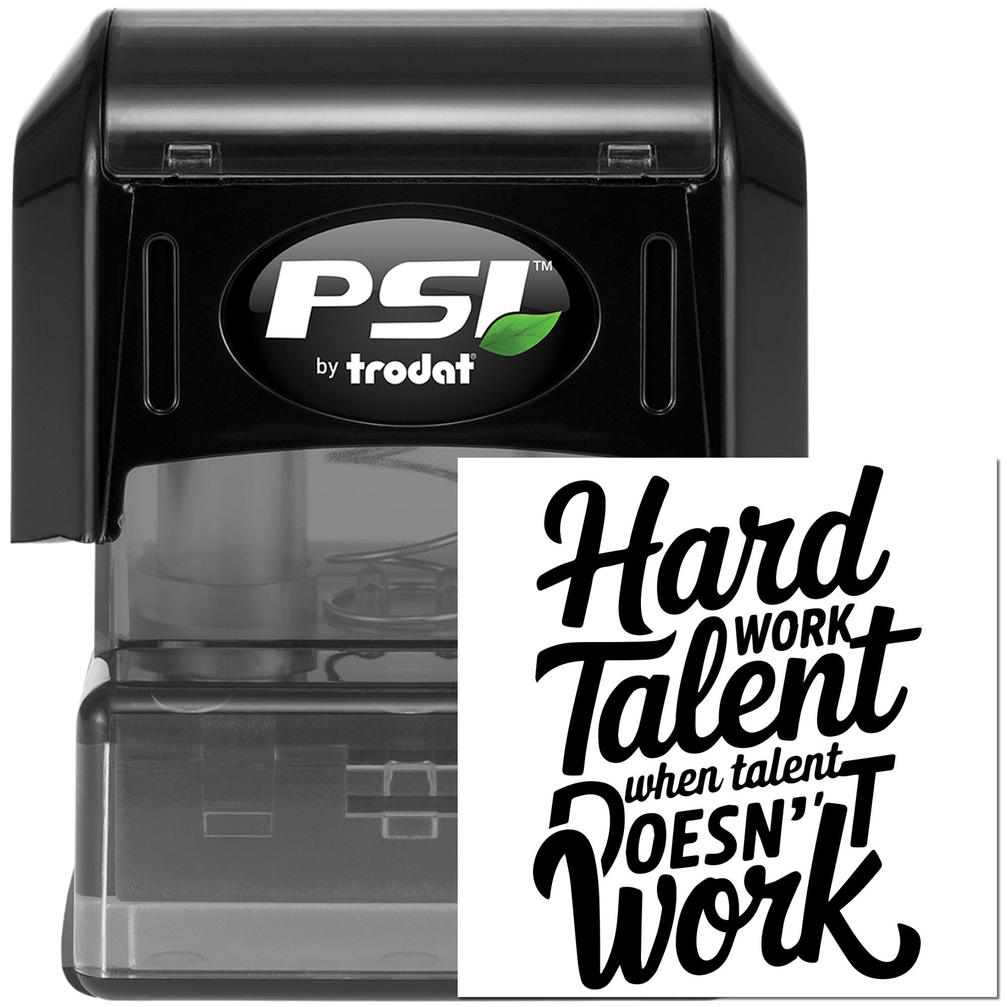 PSI by Trodat self-inking rubber stamp with motivational quote design: "Hard Work Talent When Talent Doesn't Work."